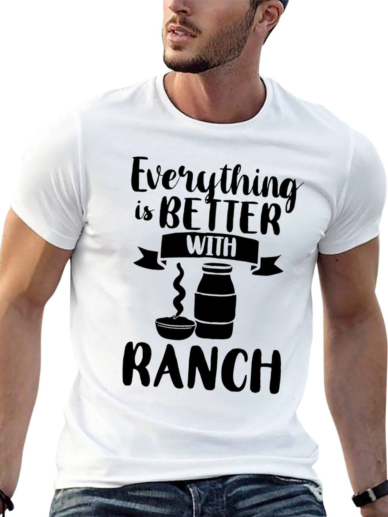 Everything is Better with Ranch T-Shirt