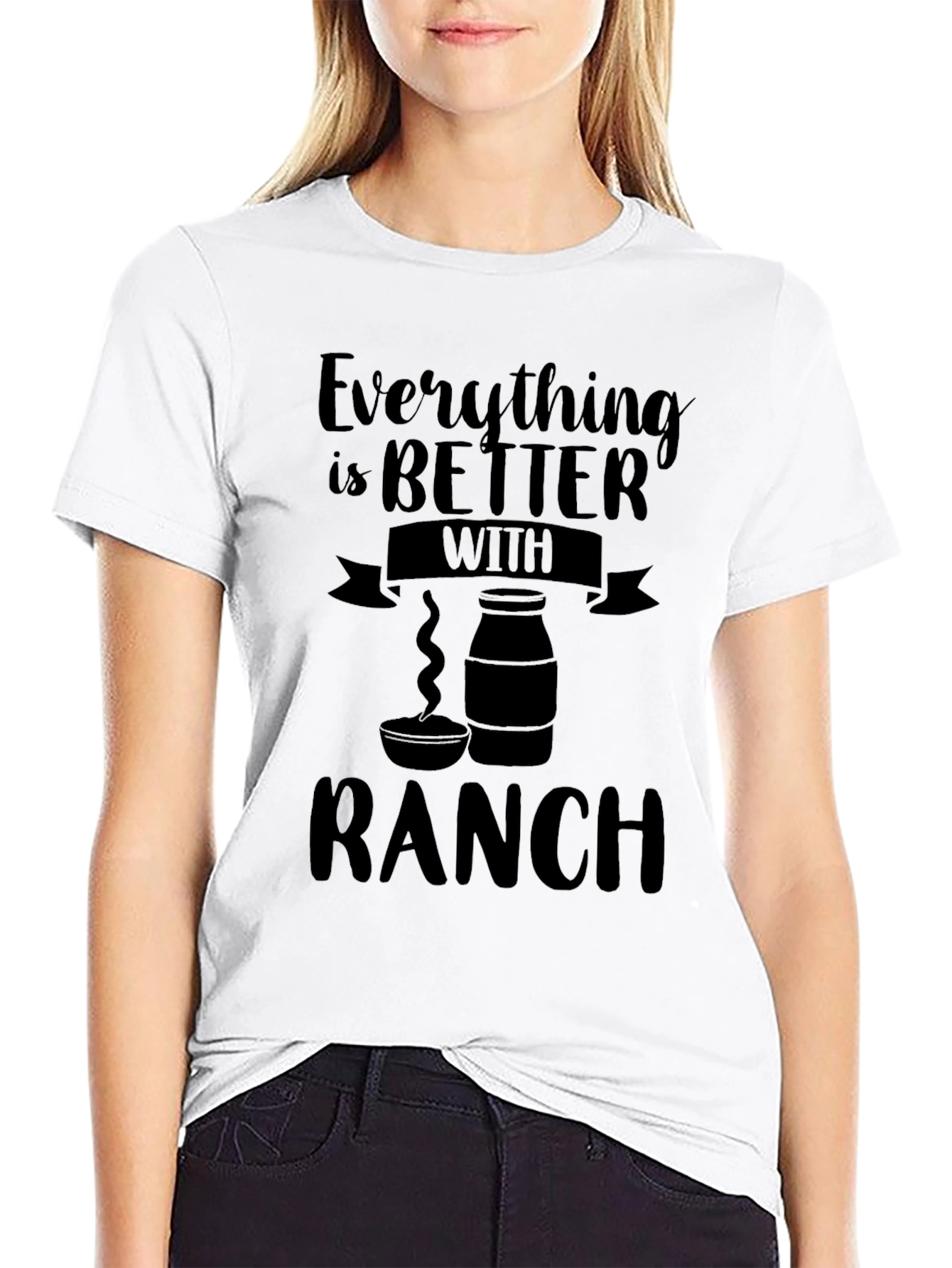 Everything is Better with Ranch T-Shirt