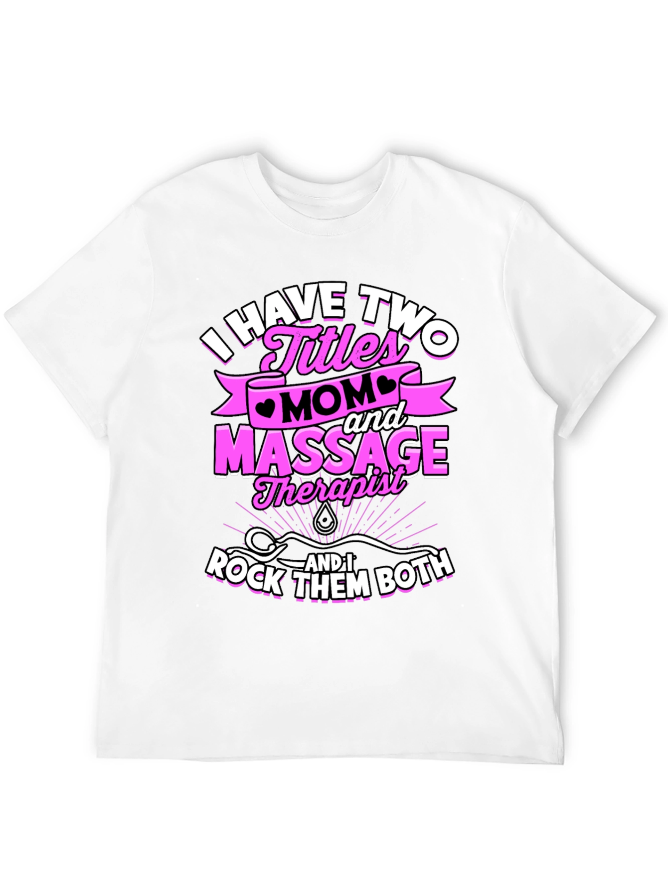 Mom and Massage Therapist T-Shirt