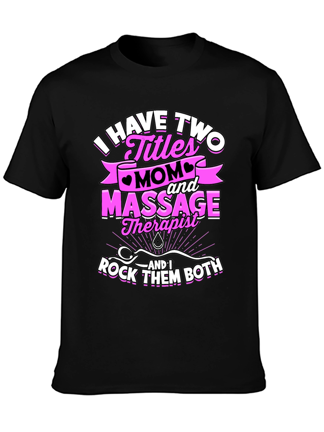 Mom and Massage Therapist T-Shirt