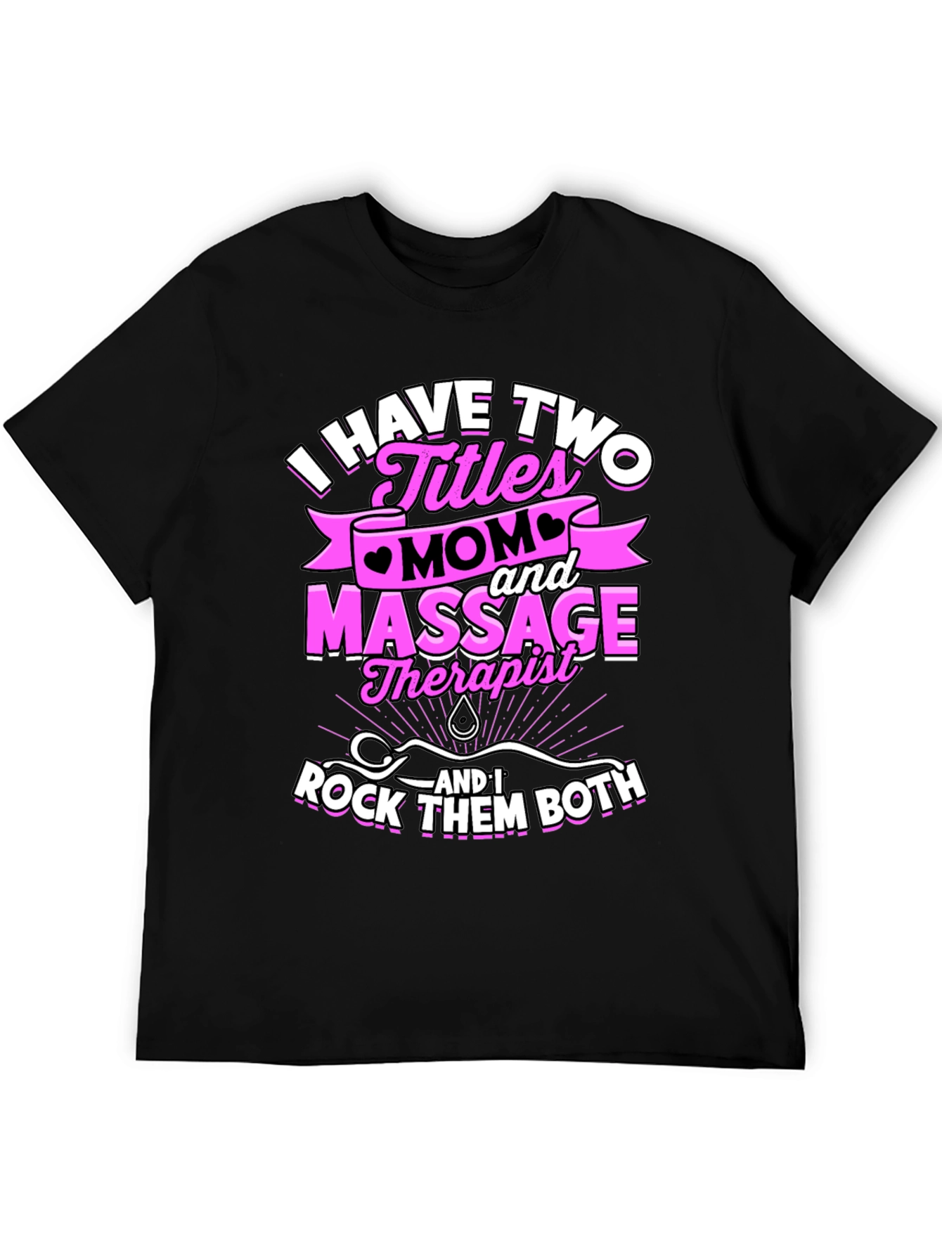 Mom and Massage Therapist T-Shirt