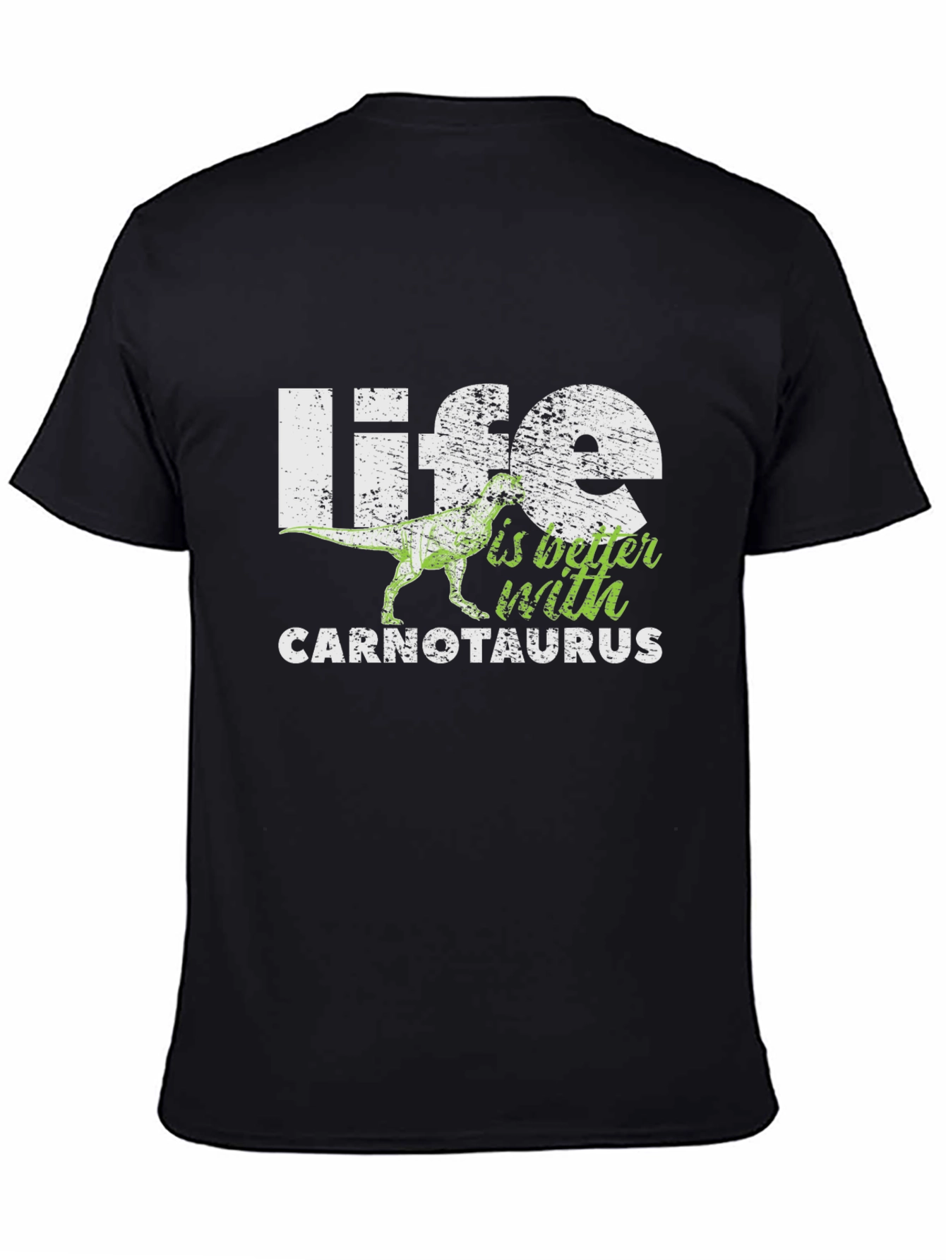 Life is Better With Carnotaurus T-Shirt