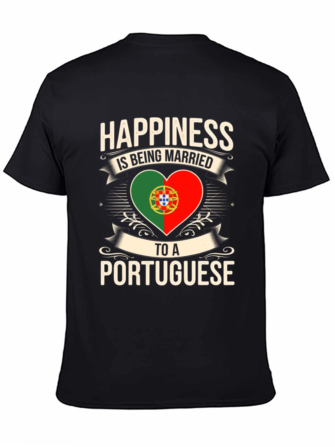 Portuguese Pride T-Shirt - Happiness is Being Married