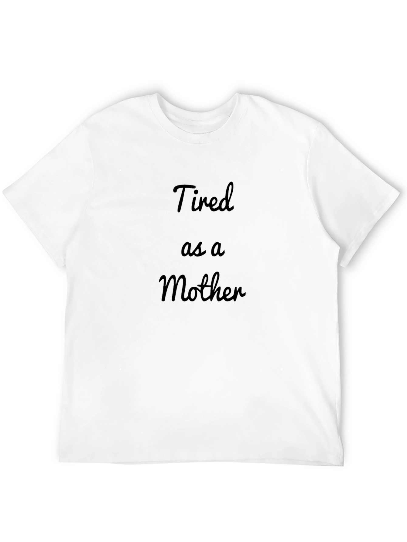 Tired as a Mother Black T-Shirt