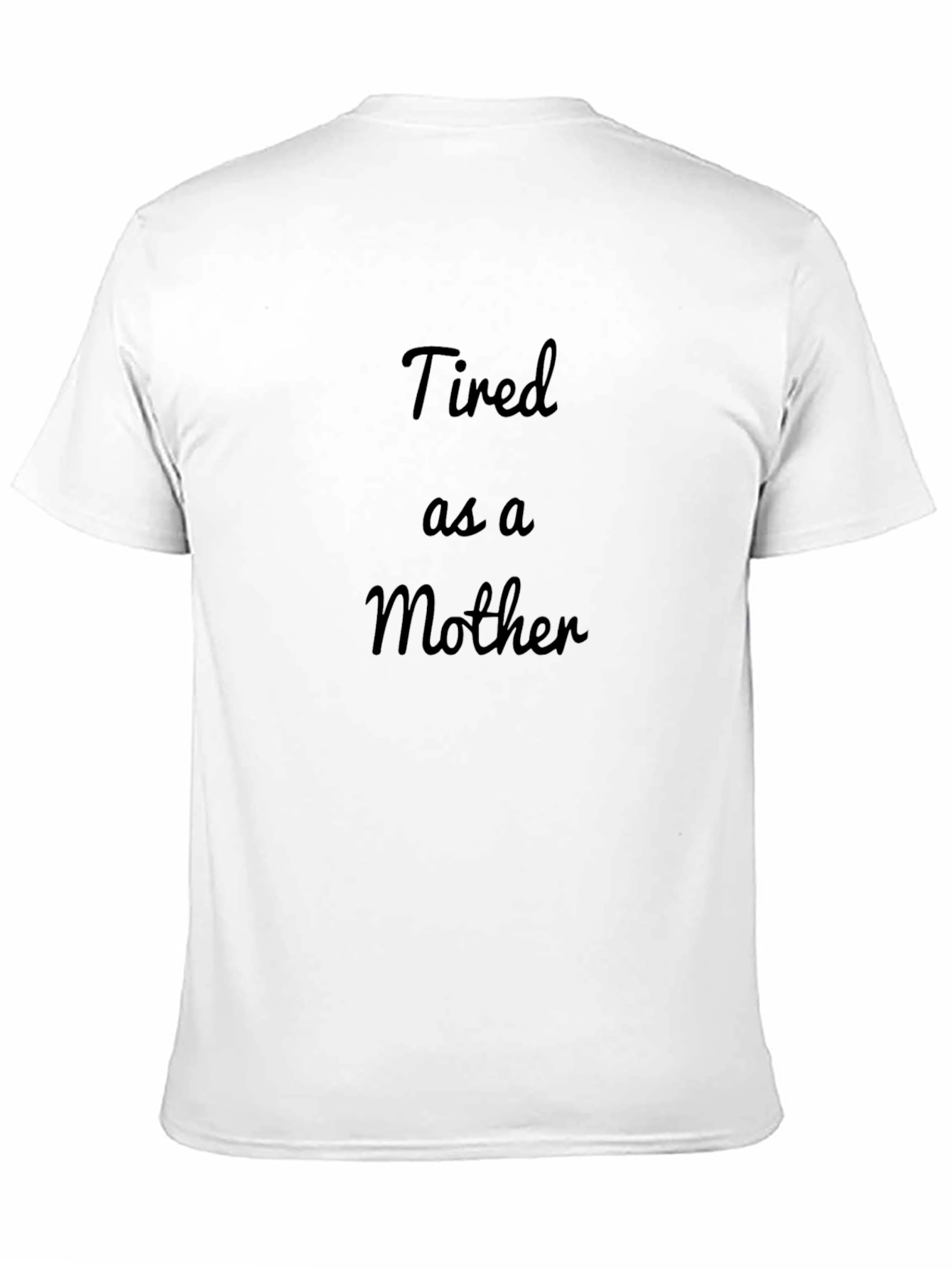 Tired as a Mother Black T-Shirt