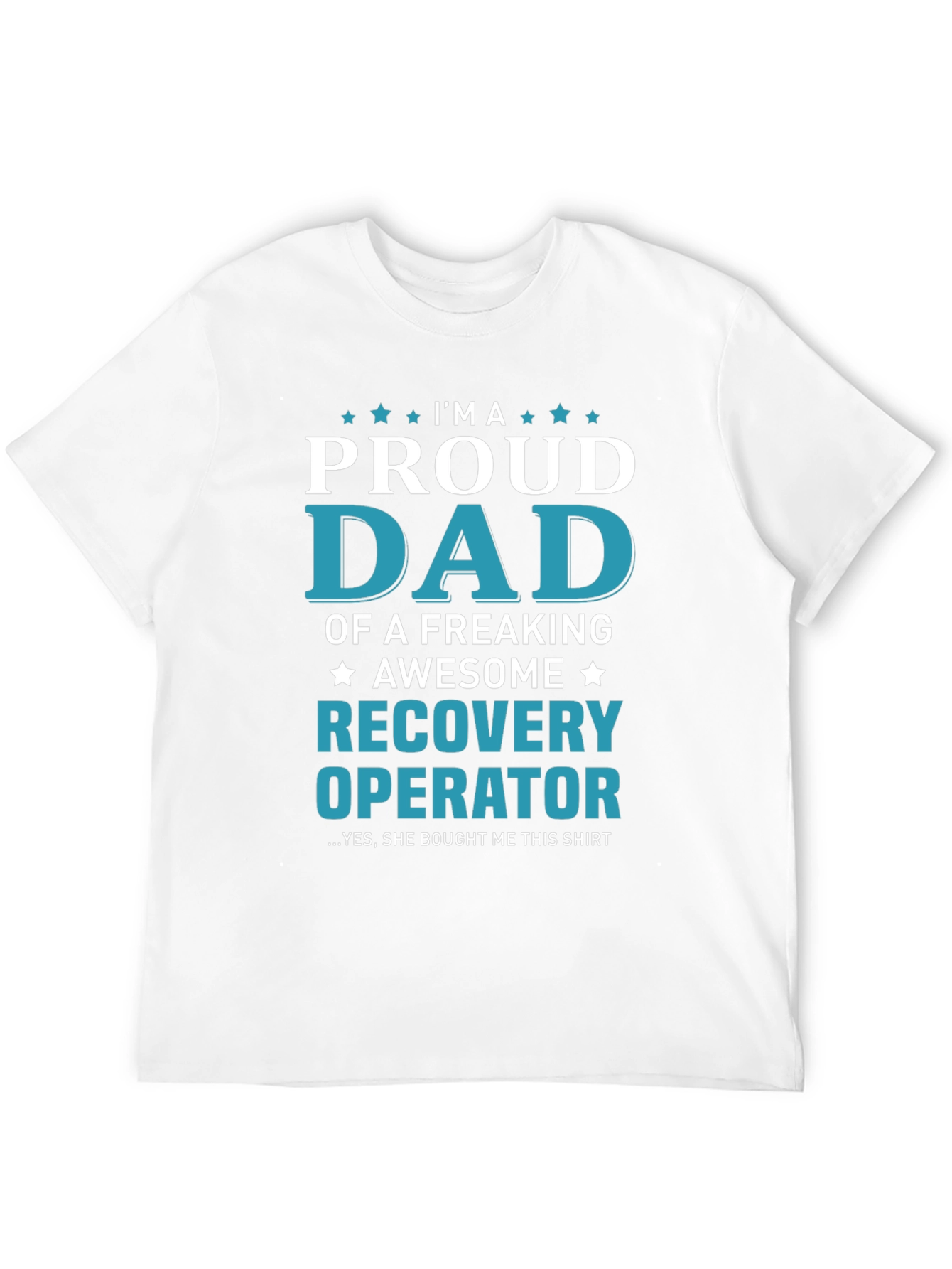Proud Dad Recovery Operator Graphic T-Shirt