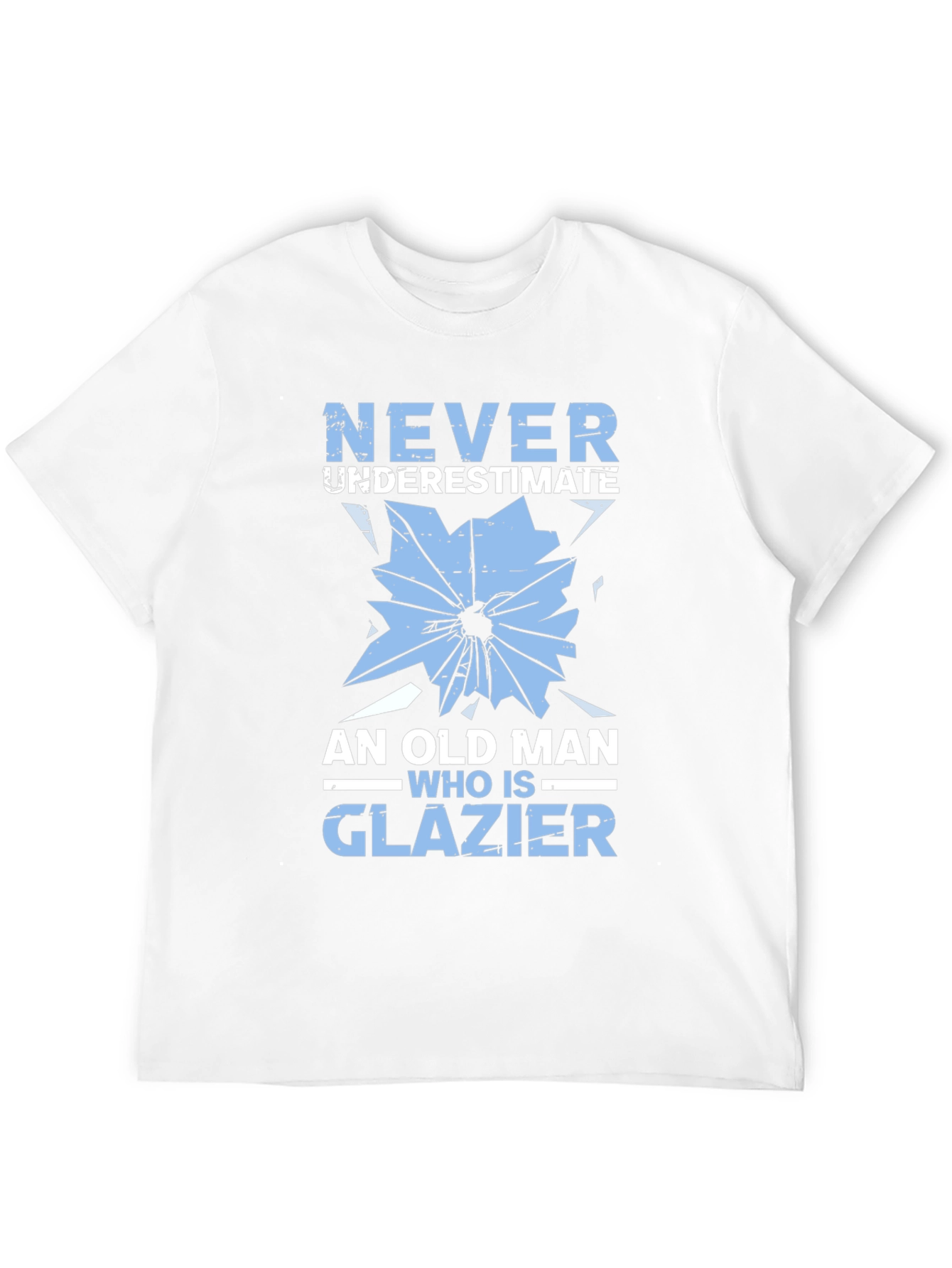 Never Underestimate a Glazier T-Shirt