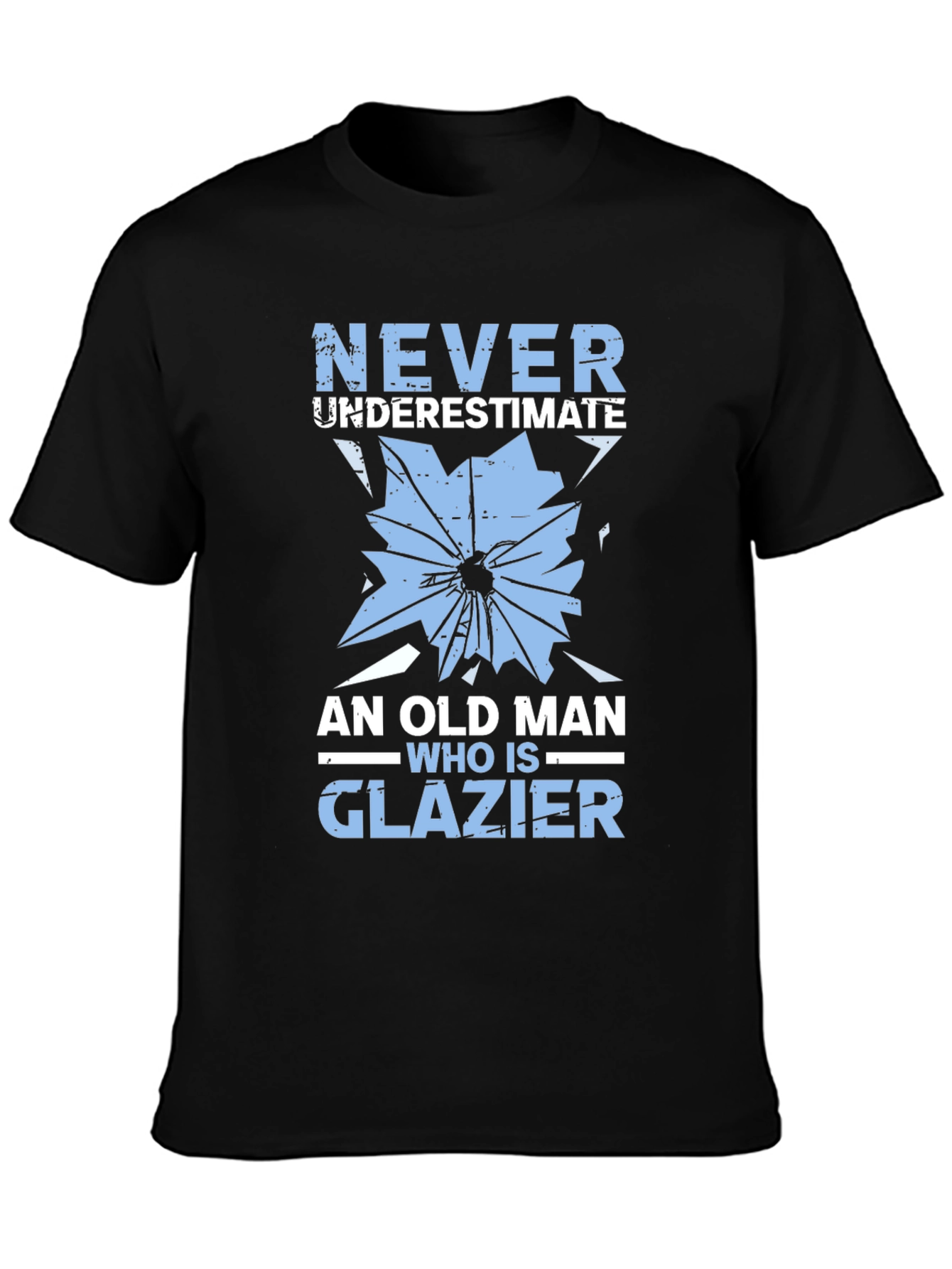 Never Underestimate a Glazier T-Shirt