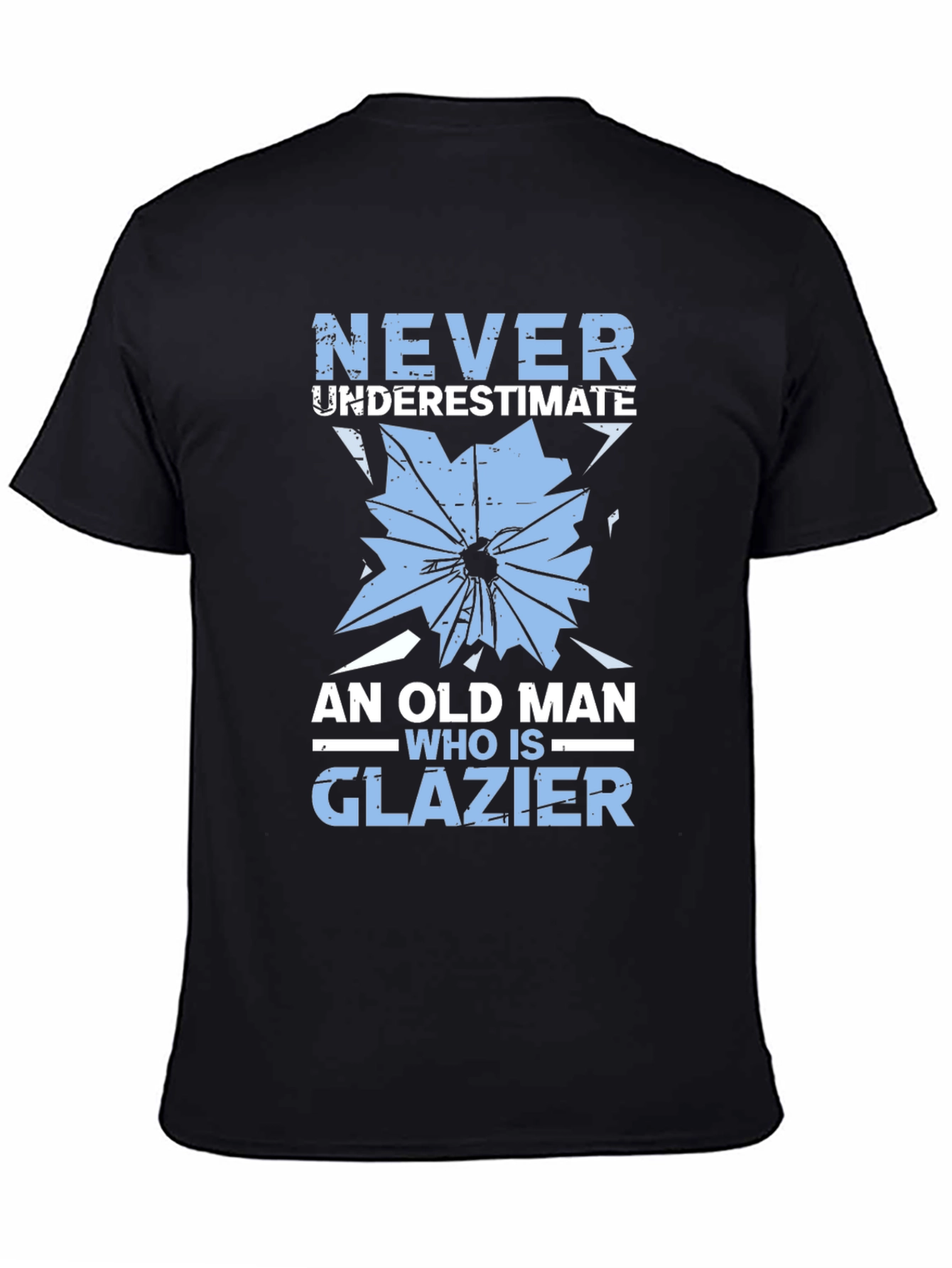 Never Underestimate a Glazier T-Shirt