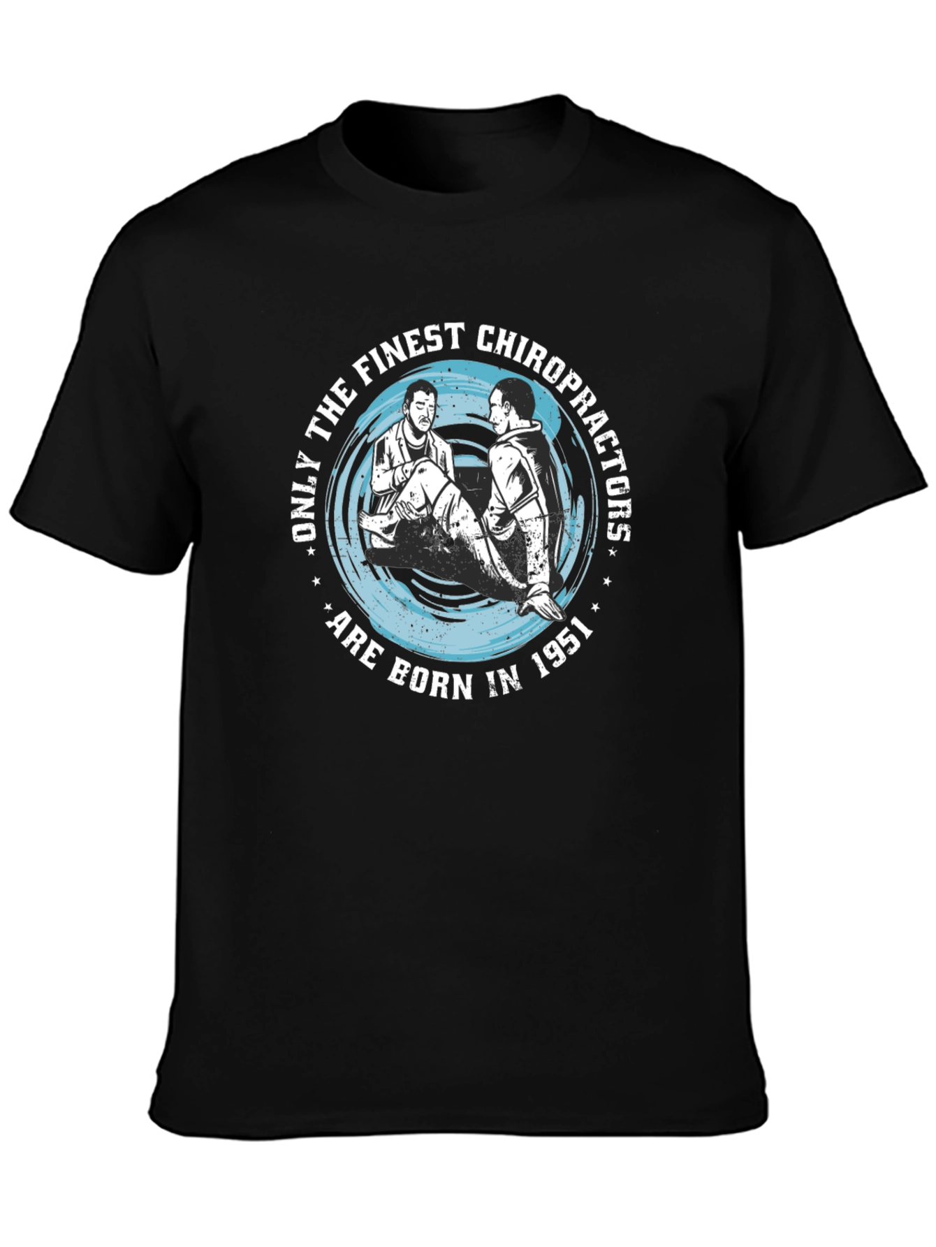 Finest Chiropractors Born in 1951 T-Shirt