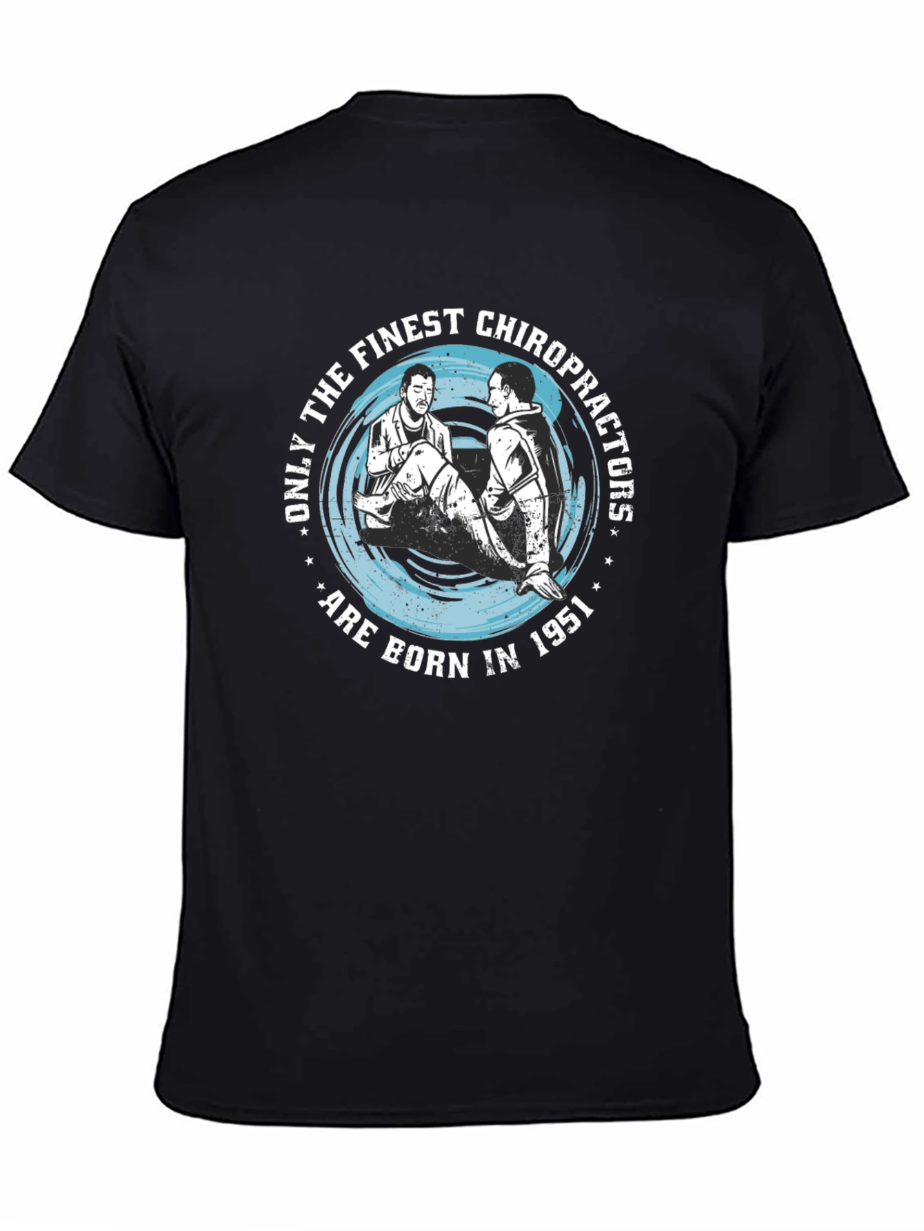 Finest Chiropractors Born in 1951 T-Shirt