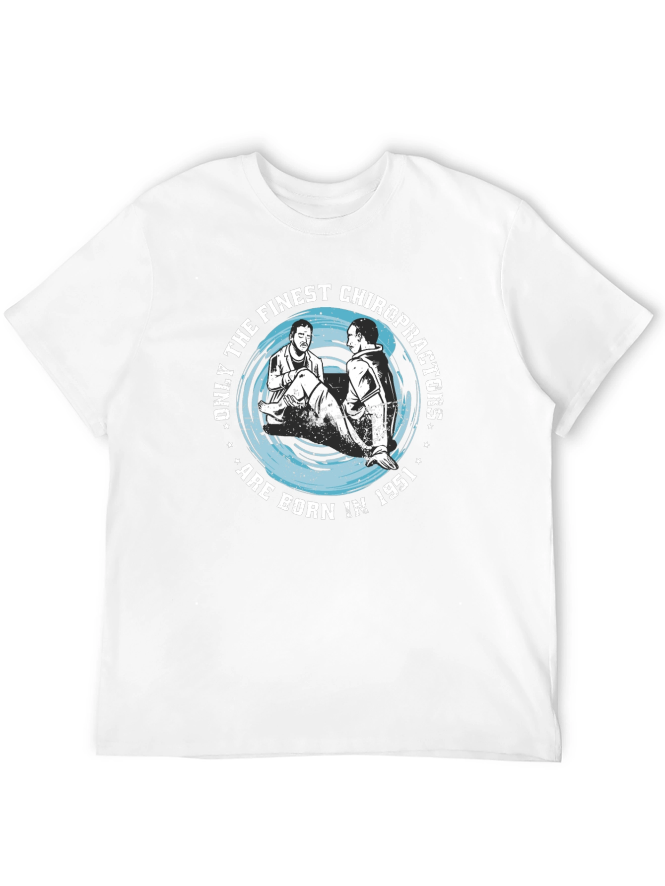 Finest Chiropractors Born in 1951 T-Shirt