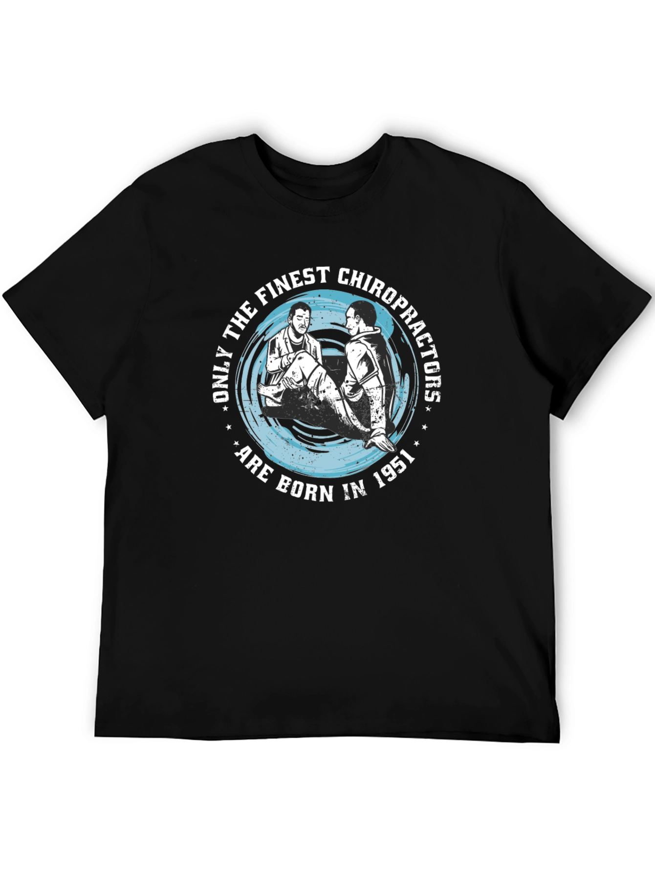 Finest Chiropractors Born in 1951 T-Shirt