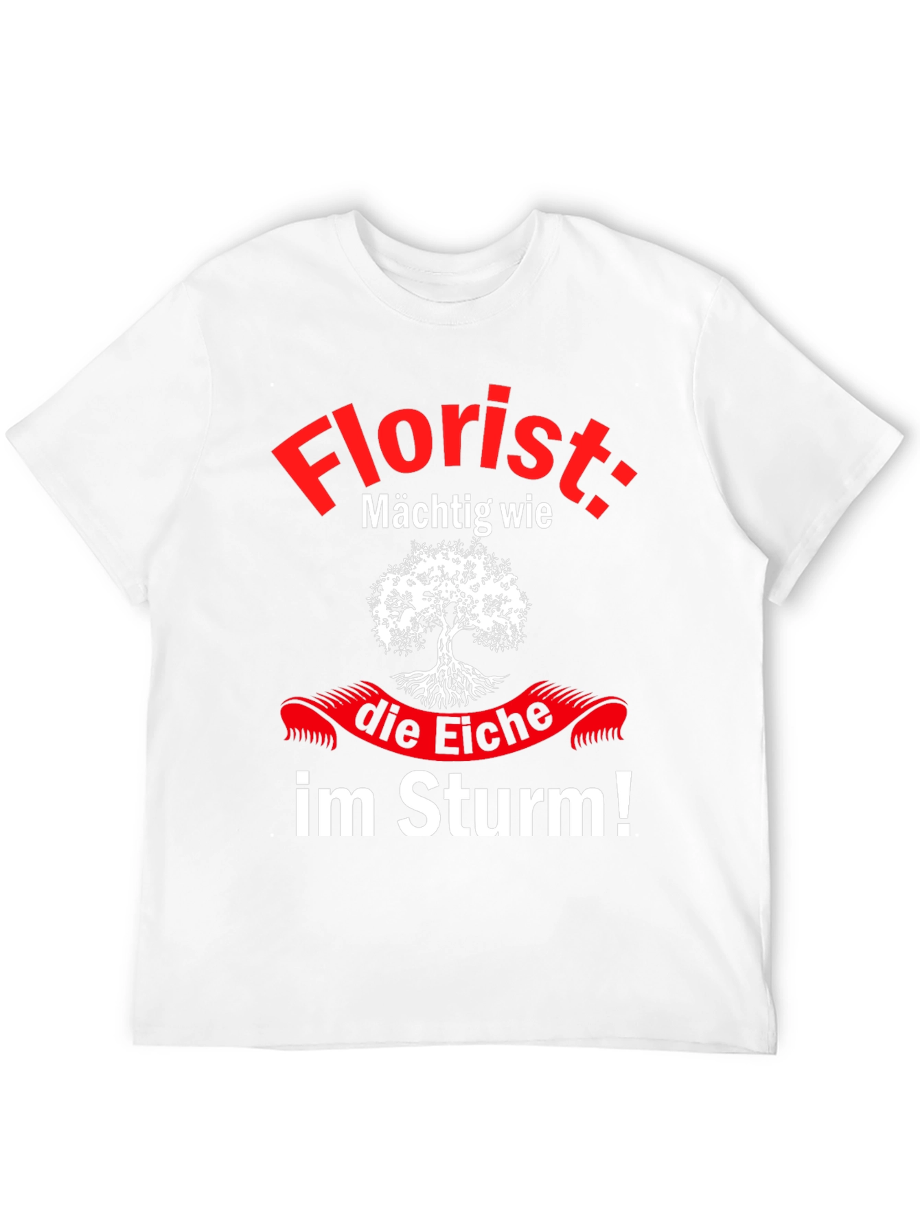 Florist Powerful Like an Oak Tree T-Shirt