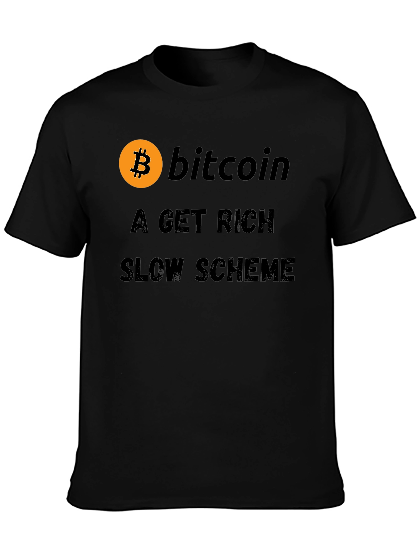 Bitcoin Get Rich Slow Scheme Black T-Shirt