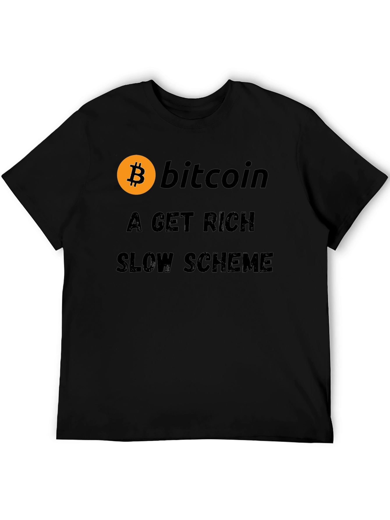Bitcoin Get Rich Slow Scheme Black T-Shirt