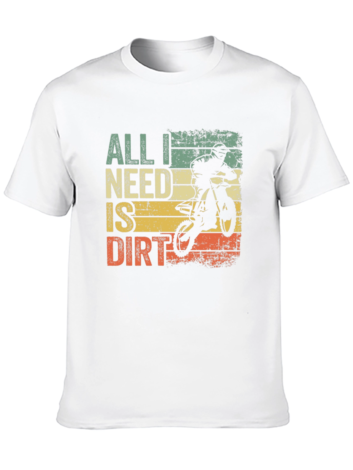 All I Need Is Dirt T-Shirt - Motocross Bike
