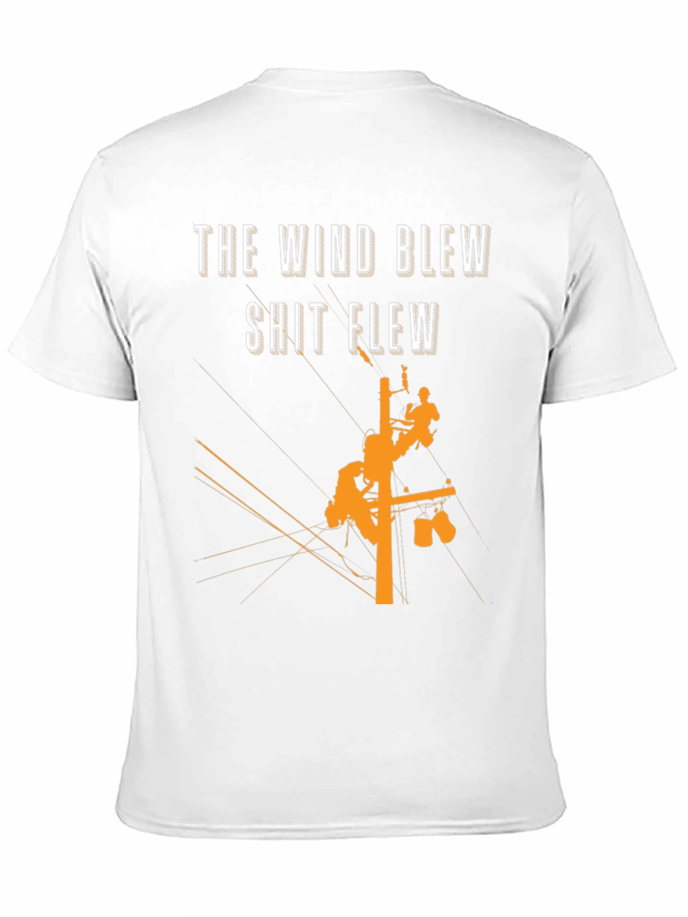 The Wind Blew T-Shirt Lineman Crew Shirt