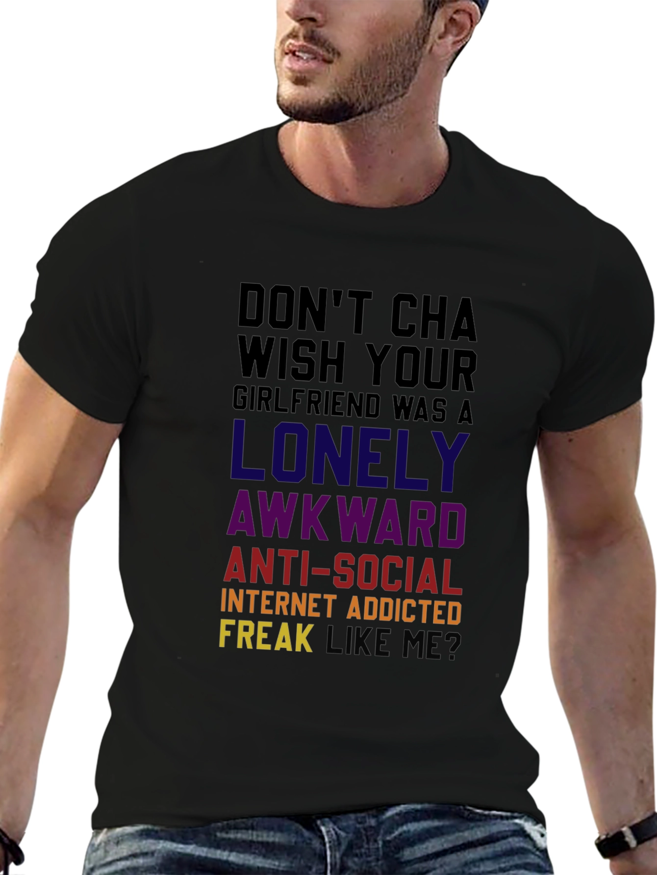 Dont Cha Wish T-Shirt: Funny Novelty Graphic Tee