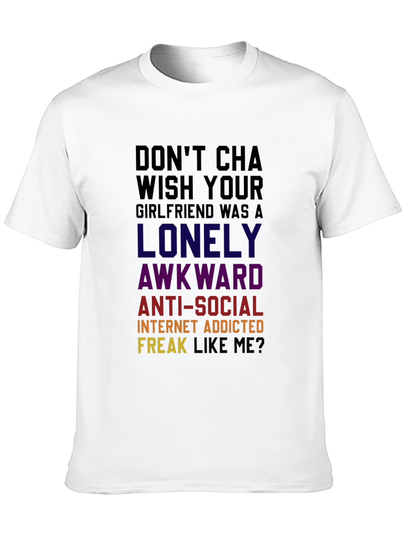 Dont Cha Wish T-Shirt: Funny Novelty Graphic Tee