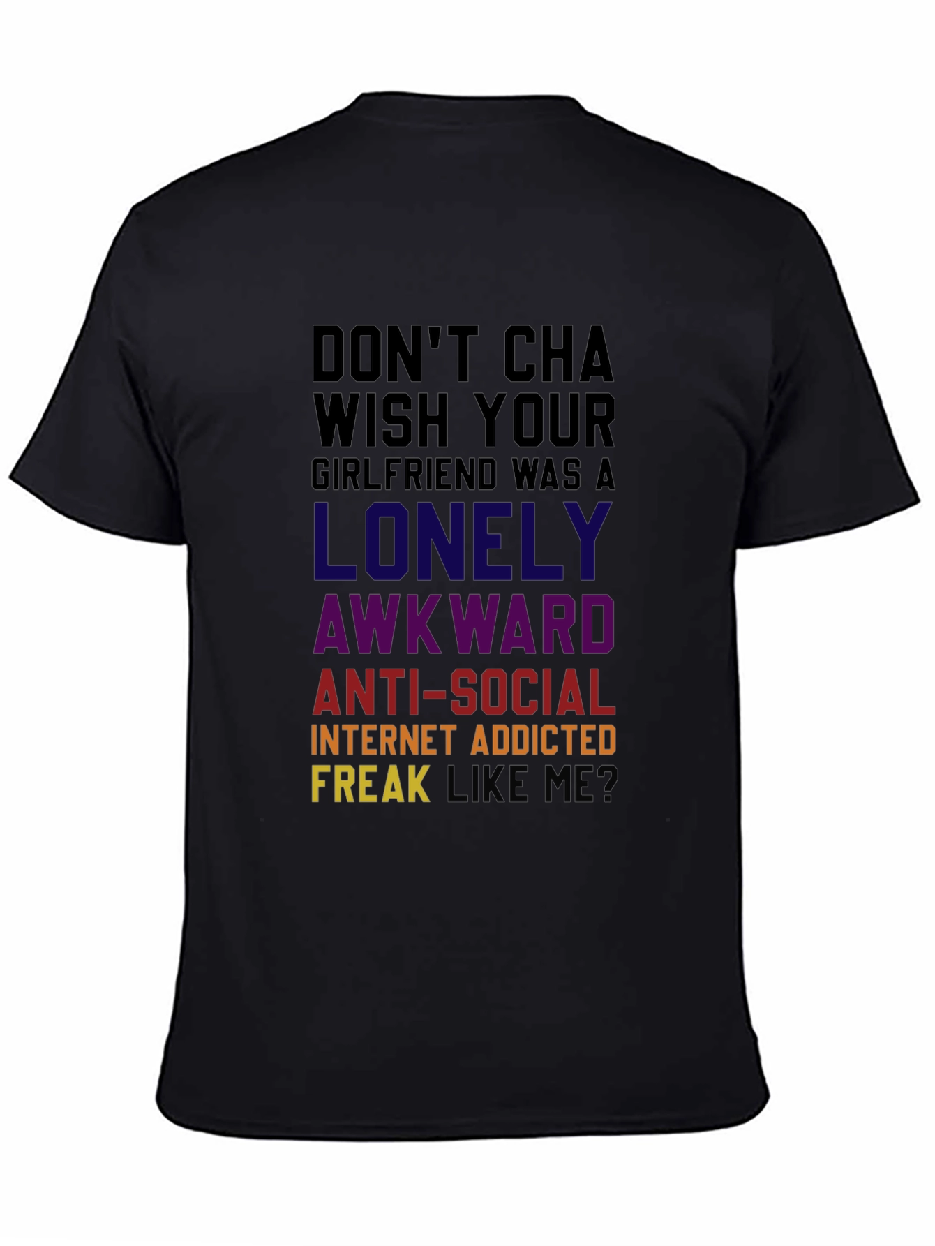 Dont Cha Wish T-Shirt: Funny Novelty Graphic Tee