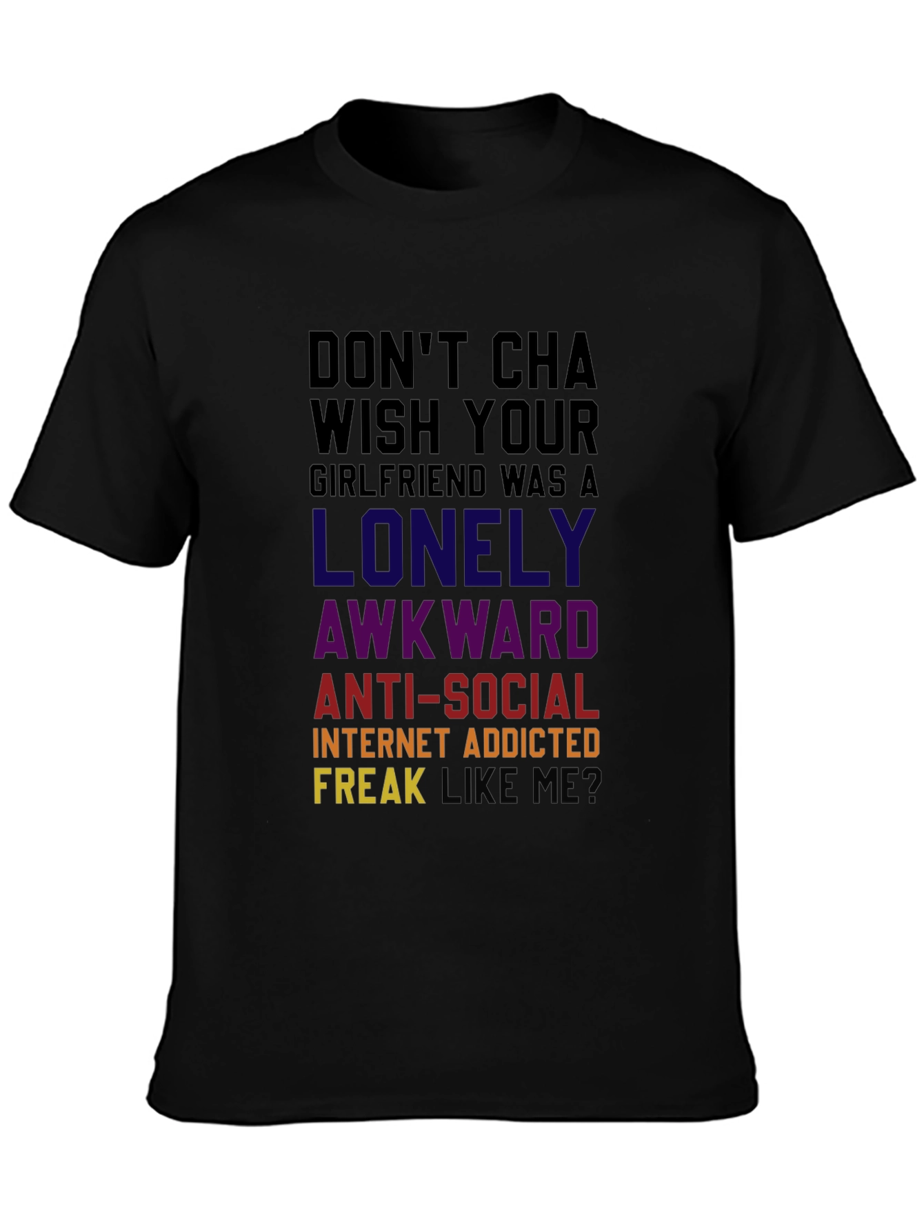 Dont Cha Wish T-Shirt: Funny Novelty Graphic Tee