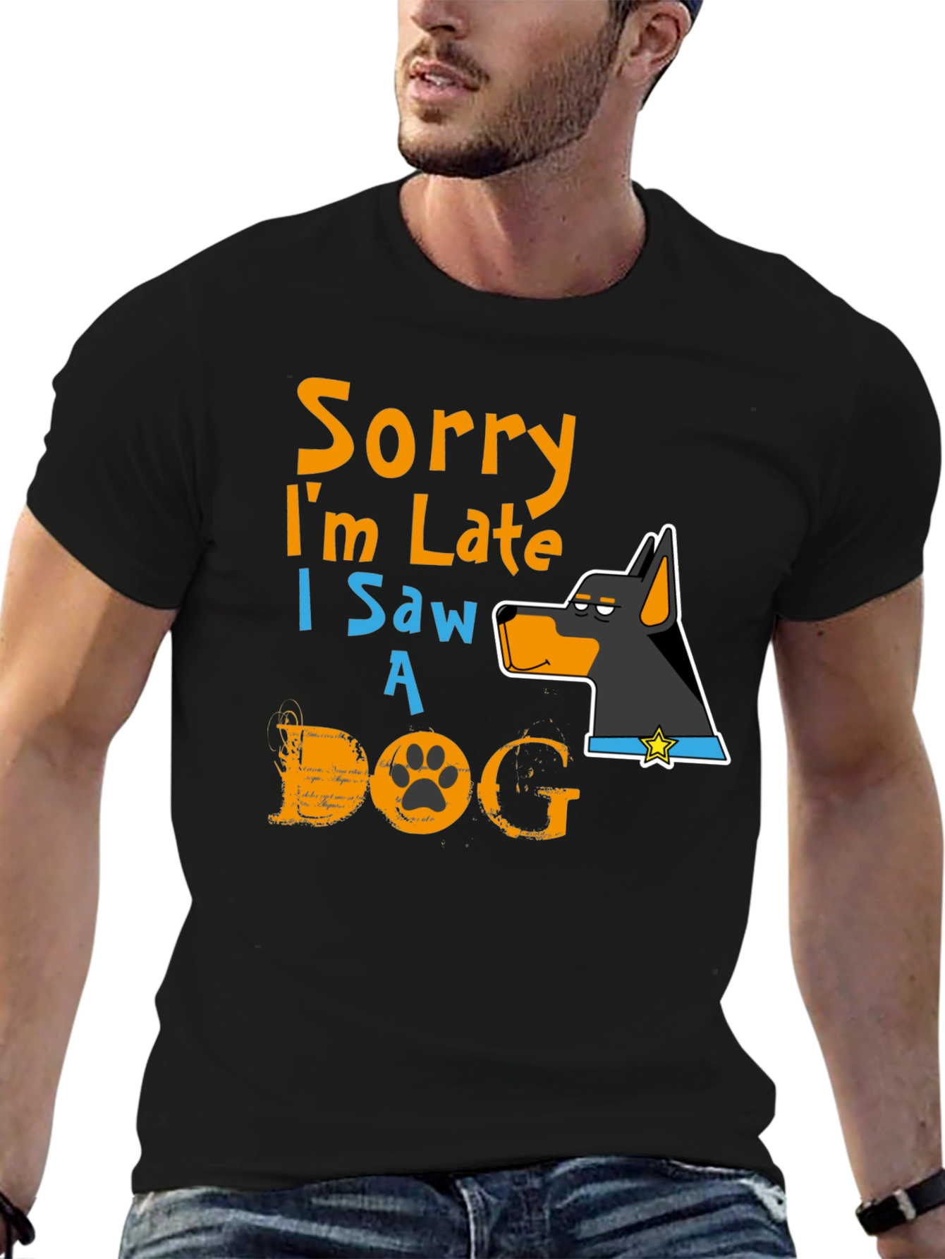 Dog Lover T-Shirt: Sorry Im Late Graphic Tee