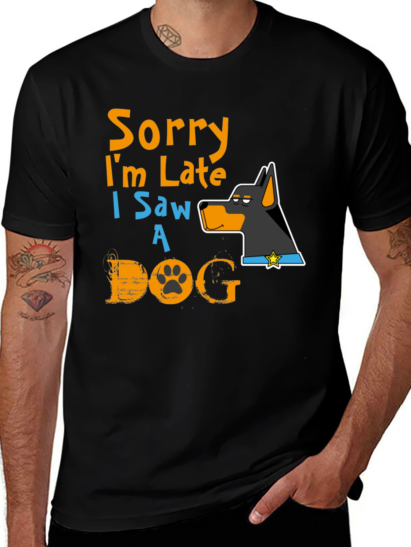 Dog Lover T-Shirt: Sorry Im Late Graphic Tee