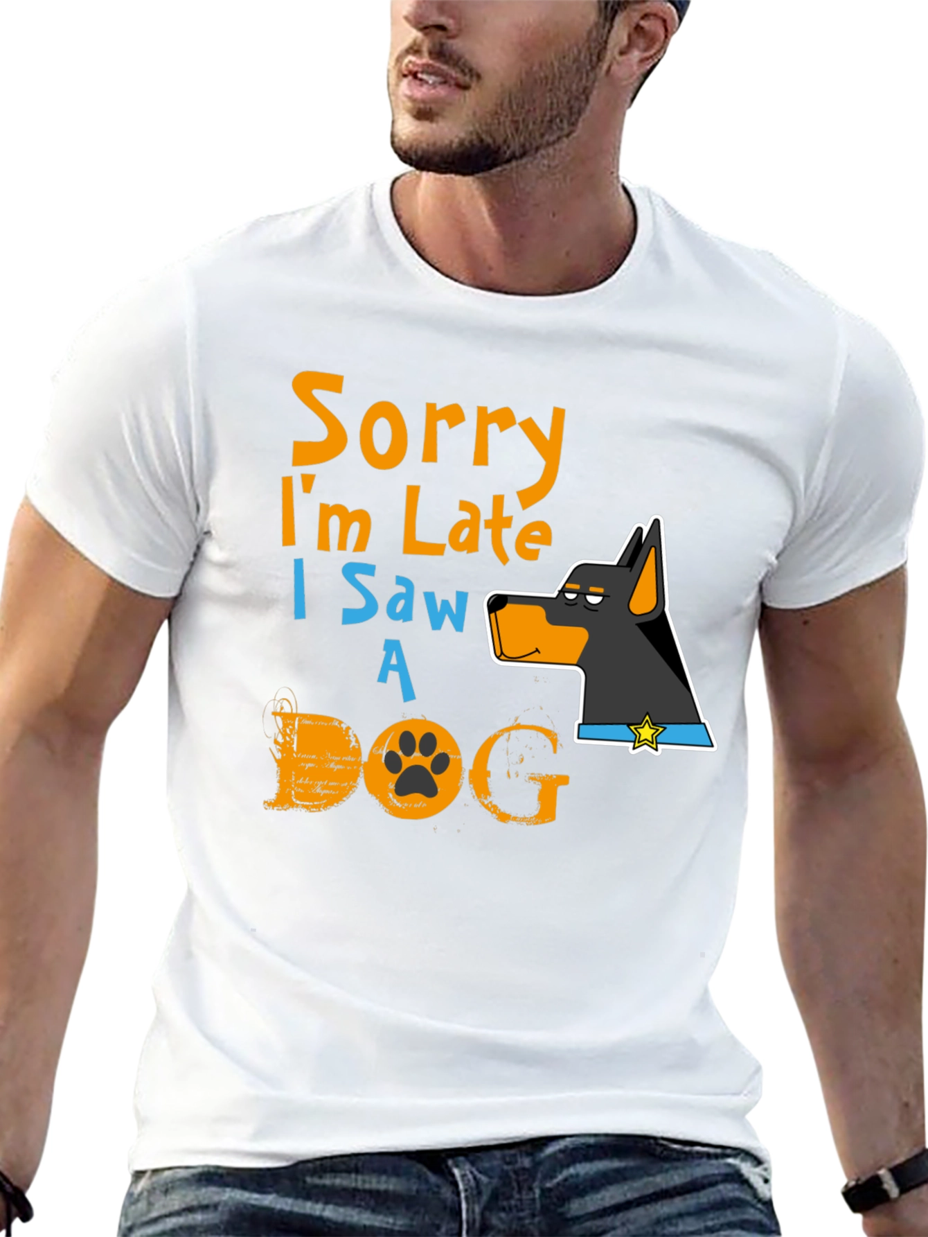 Dog Lover T-Shirt: Sorry Im Late Graphic Tee