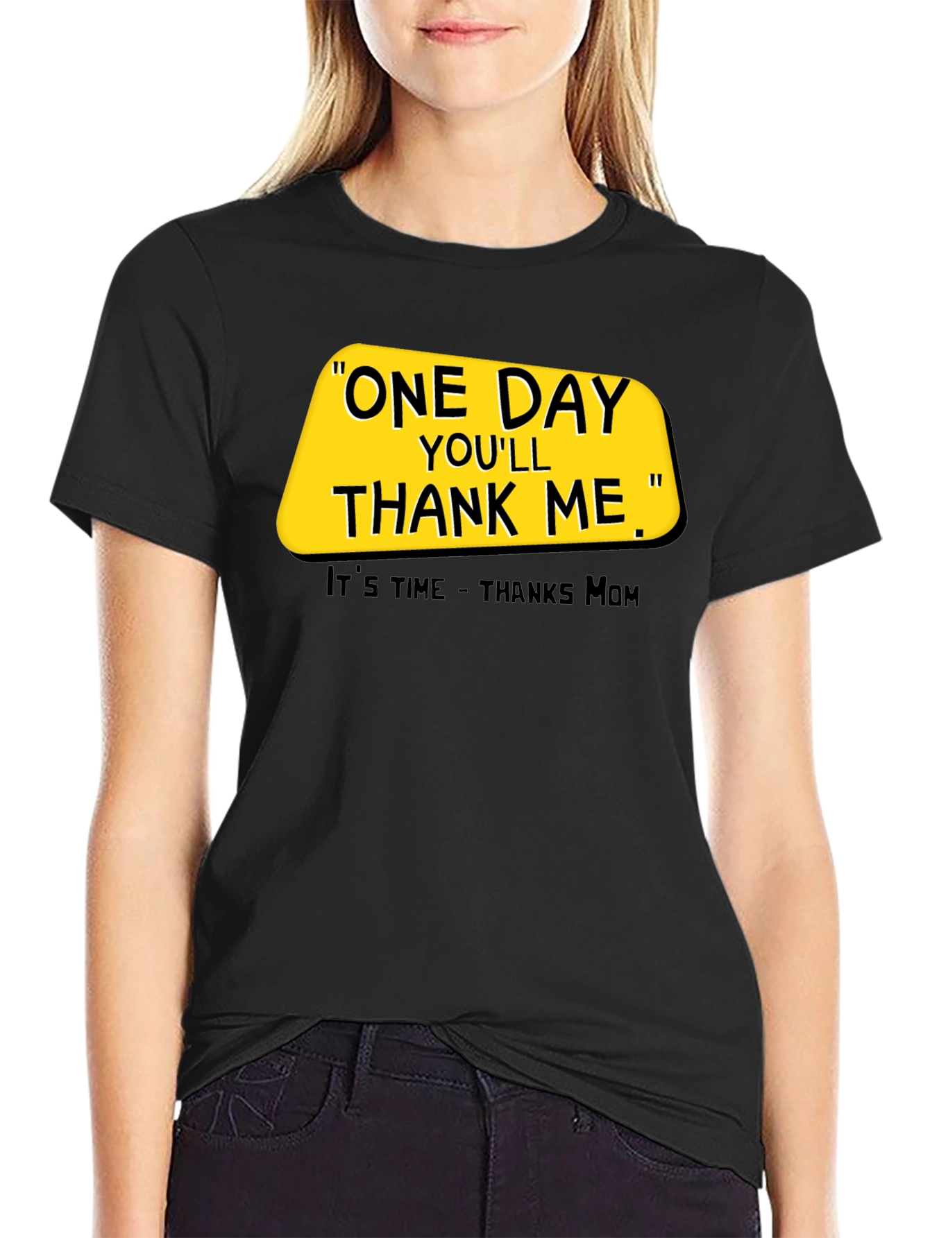 One Day Youll Thank Me T-Shirt