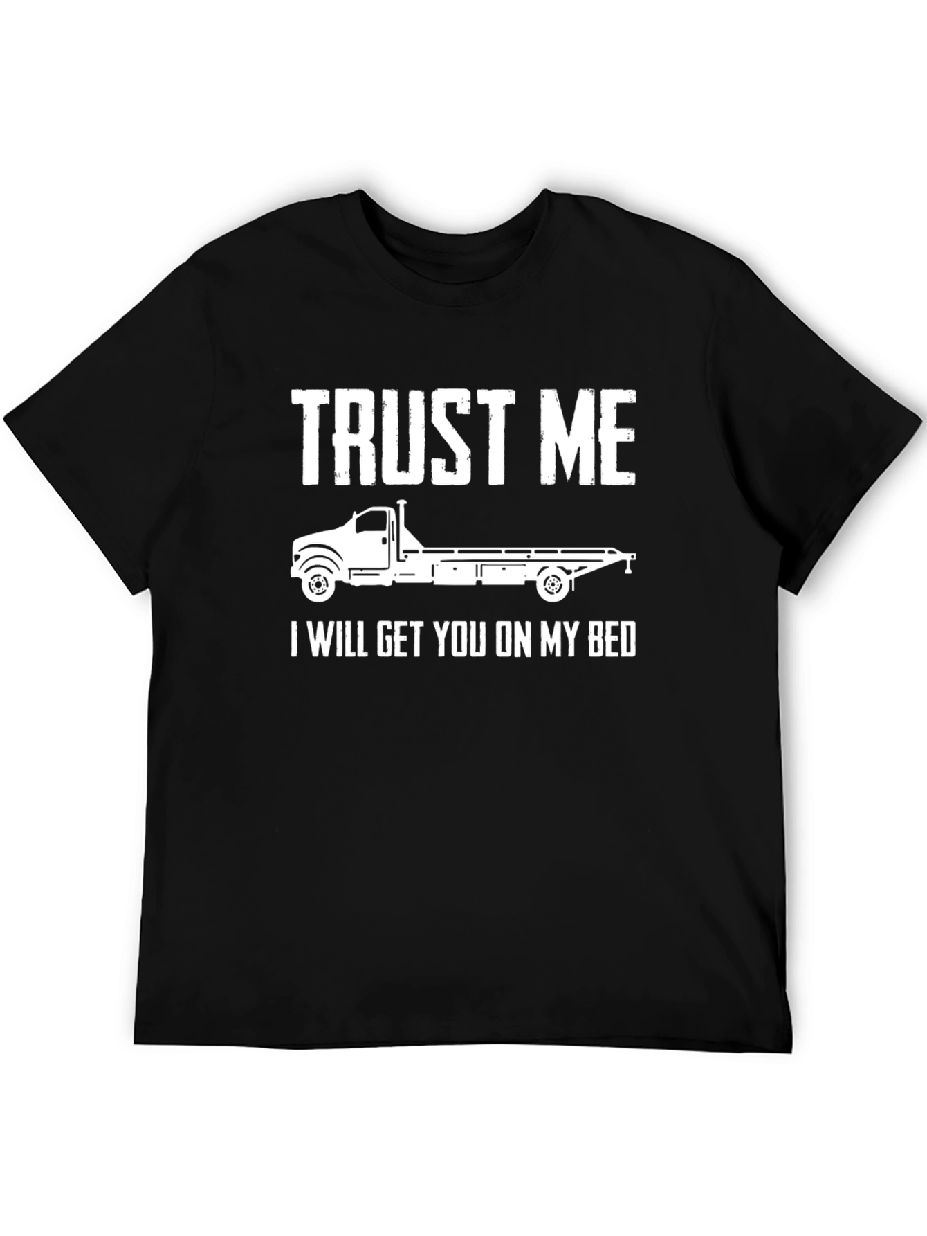 Trust Me Tow Truck T-Shirt Funny Gift