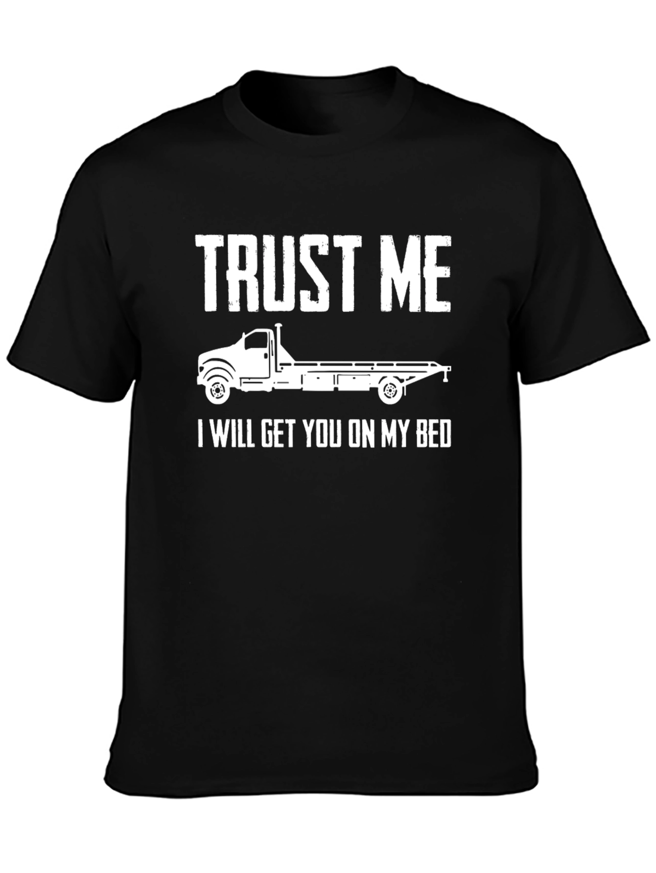 Trust Me Tow Truck T-Shirt Funny Gift