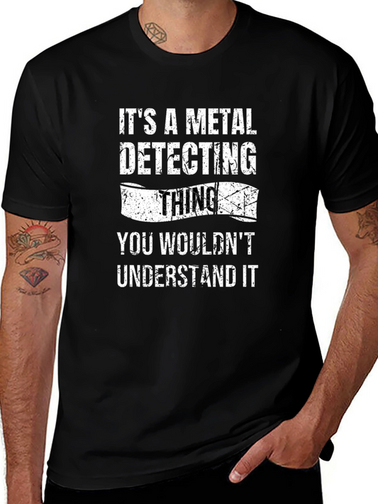 Metal Detecting Thing T-Shirt Funny Detectorist Gift