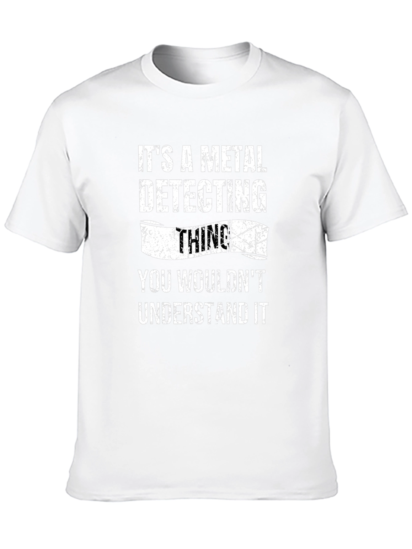 Metal Detecting Thing T-Shirt Funny Detectorist Gift