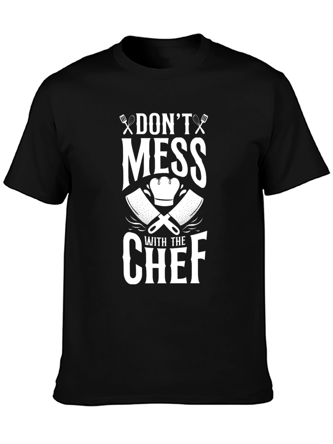 Dont Mess with the Chef T-Shirt