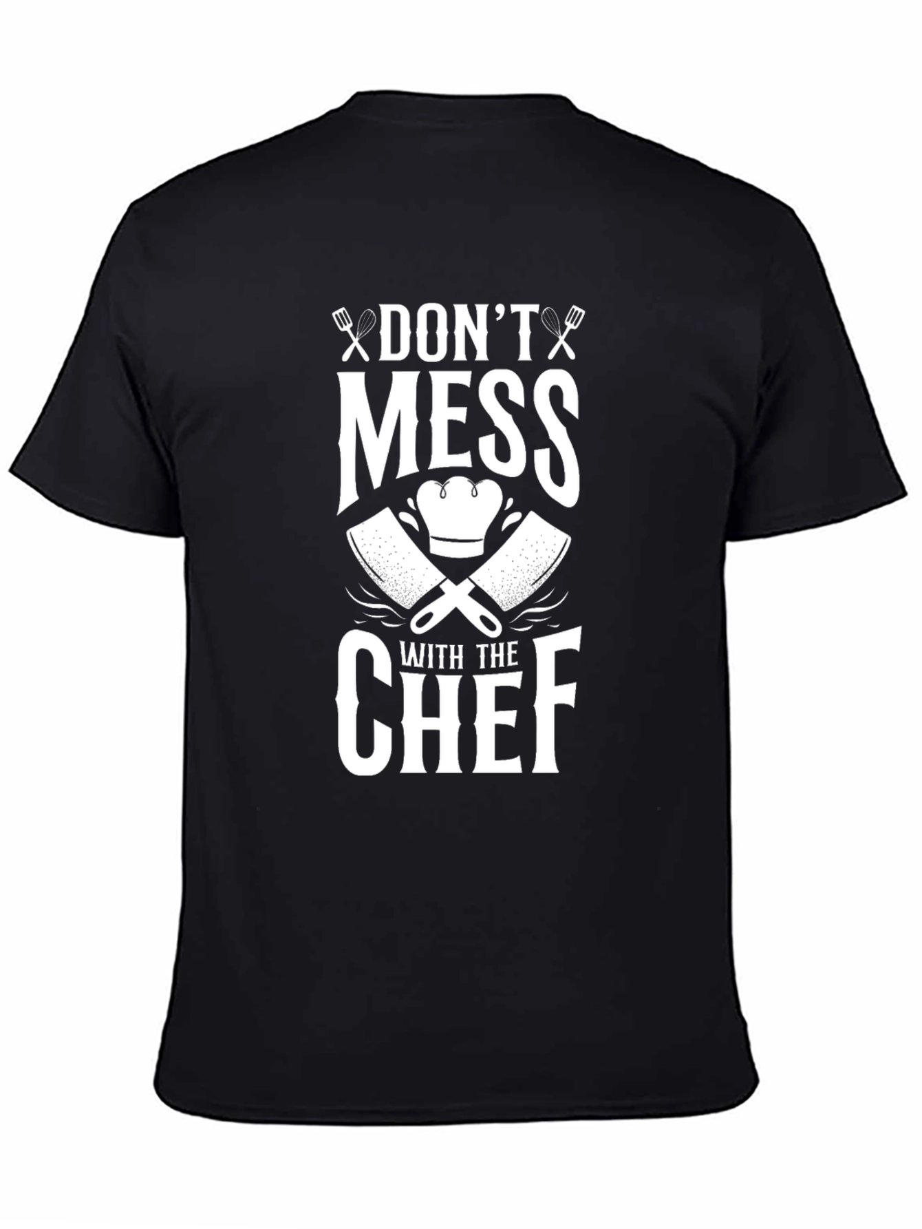 Dont Mess with the Chef T-Shirt