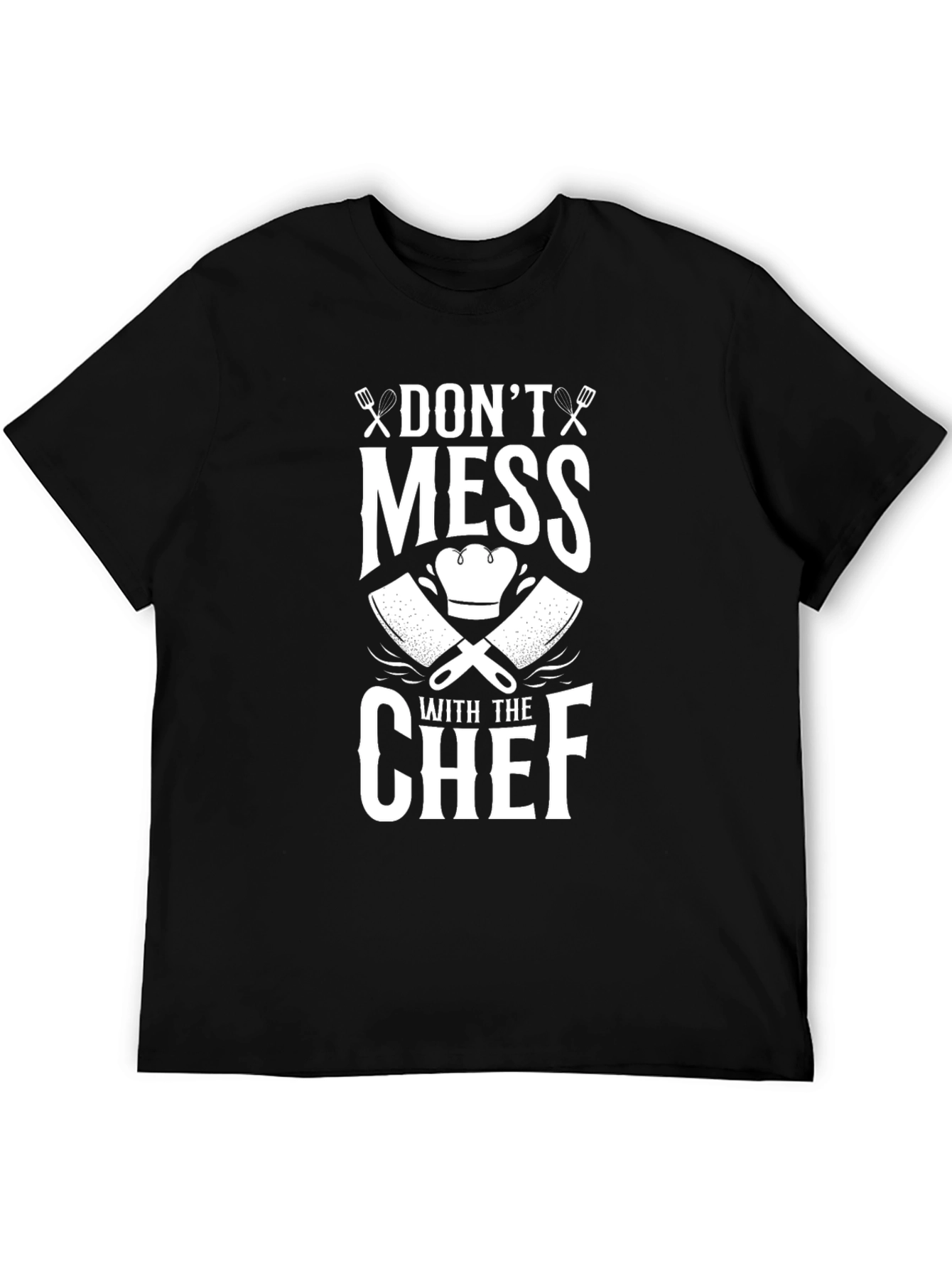 Dont Mess with the Chef T-Shirt