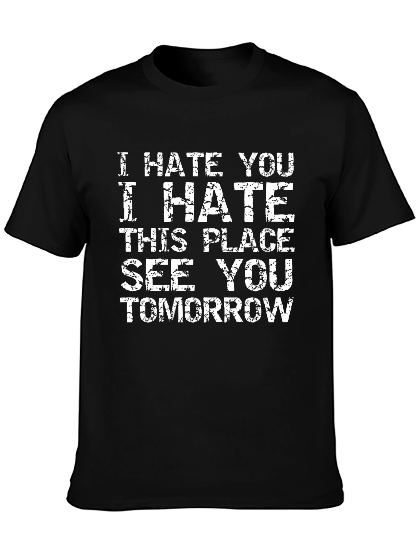 I Hate You T-Shirt