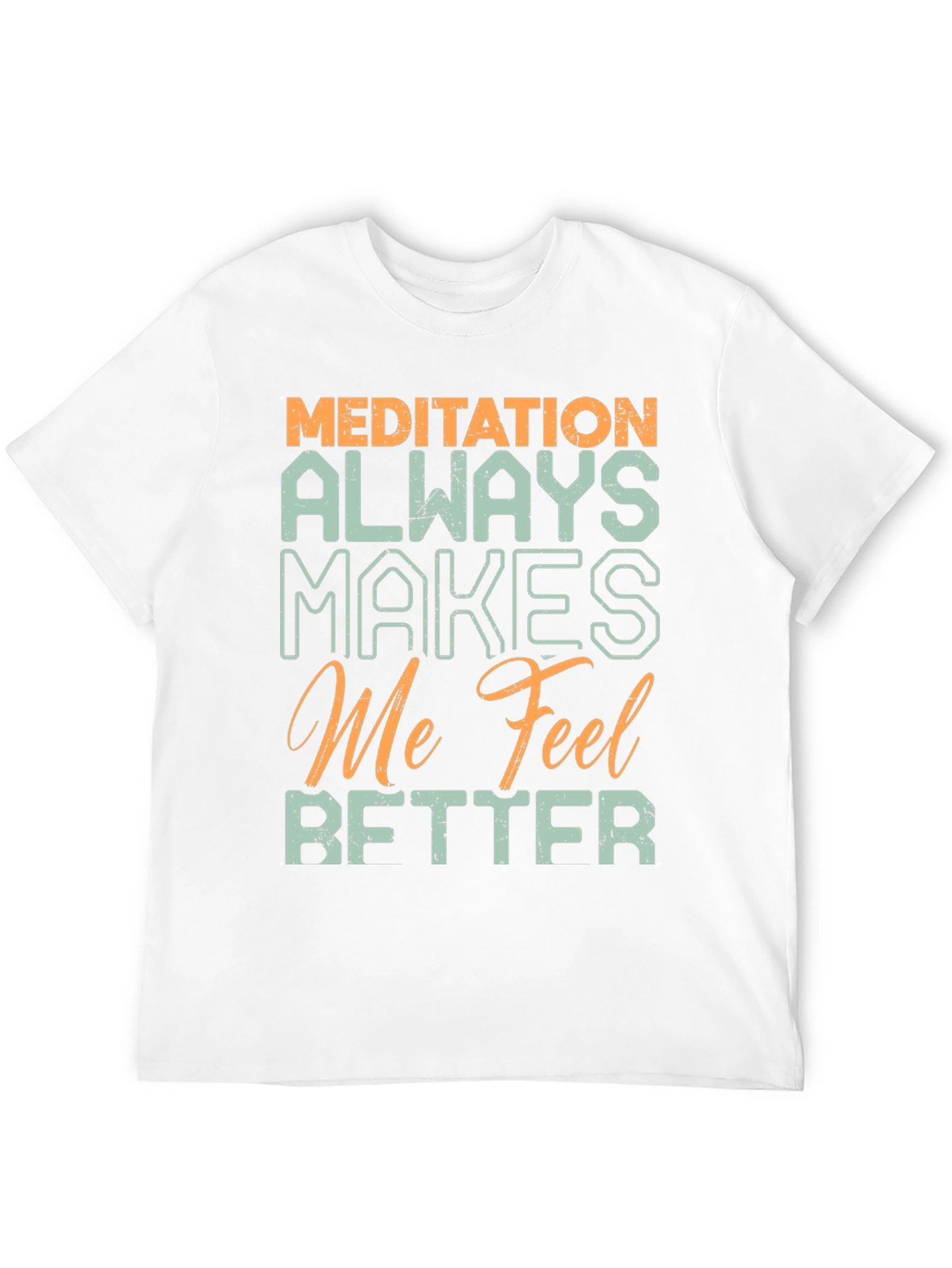 Meditation Makes Me Feel Better Graphic Tee