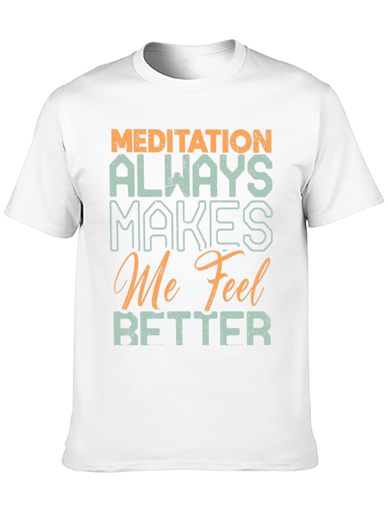 Meditation Makes Me Feel Better Graphic Tee