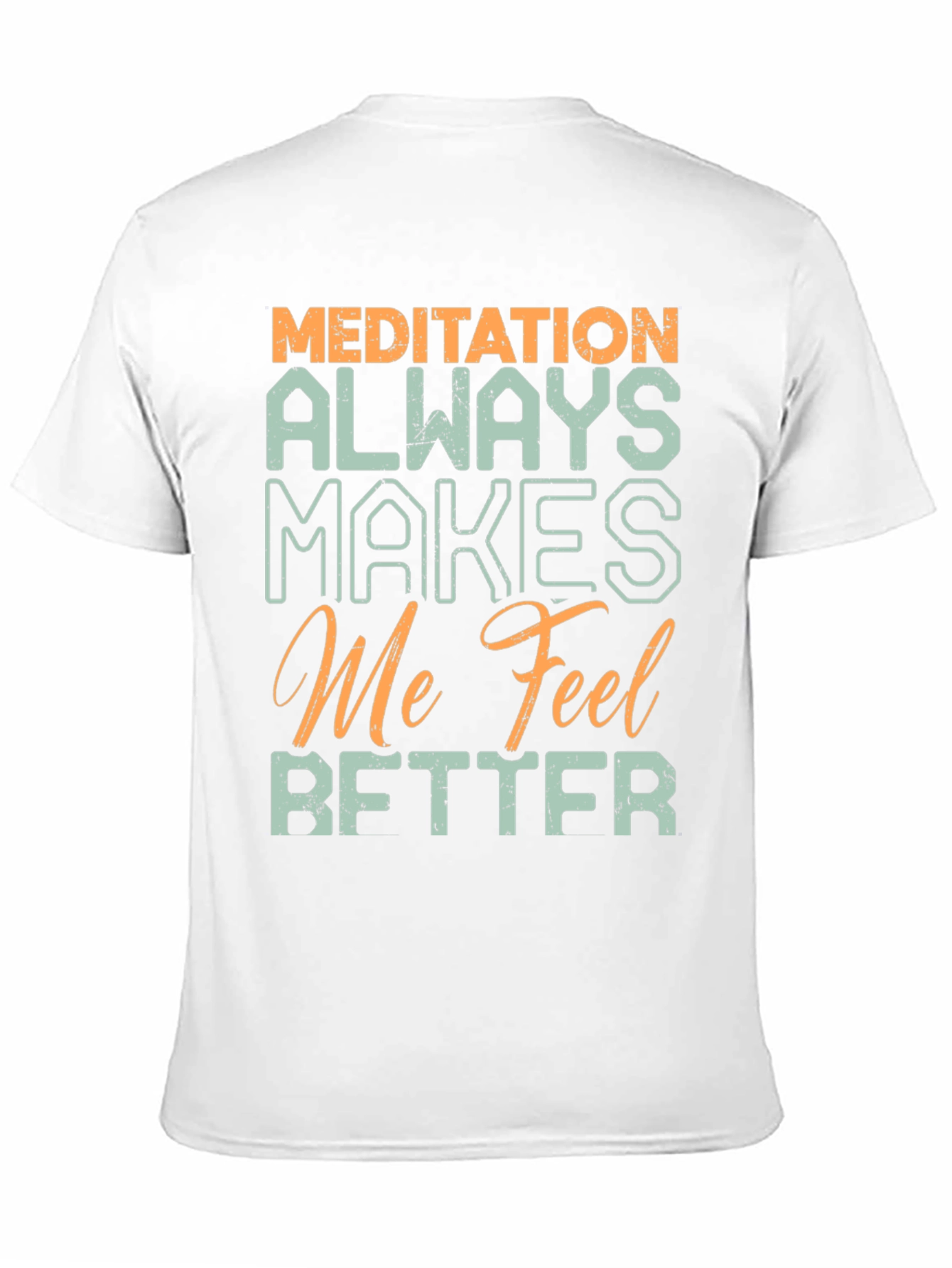 Meditation Makes Me Feel Better Graphic Tee