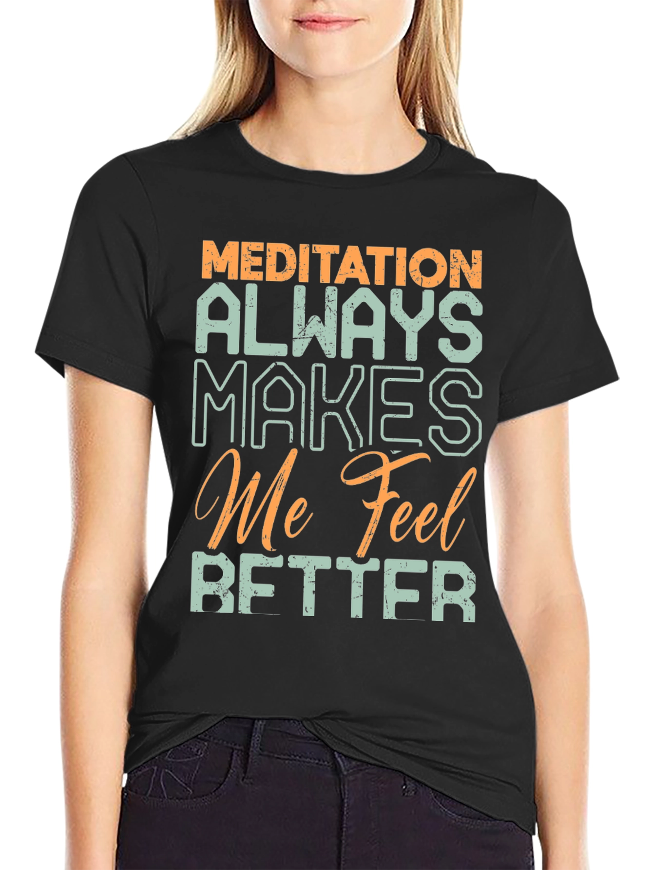 Meditation Makes Me Feel Better Graphic Tee