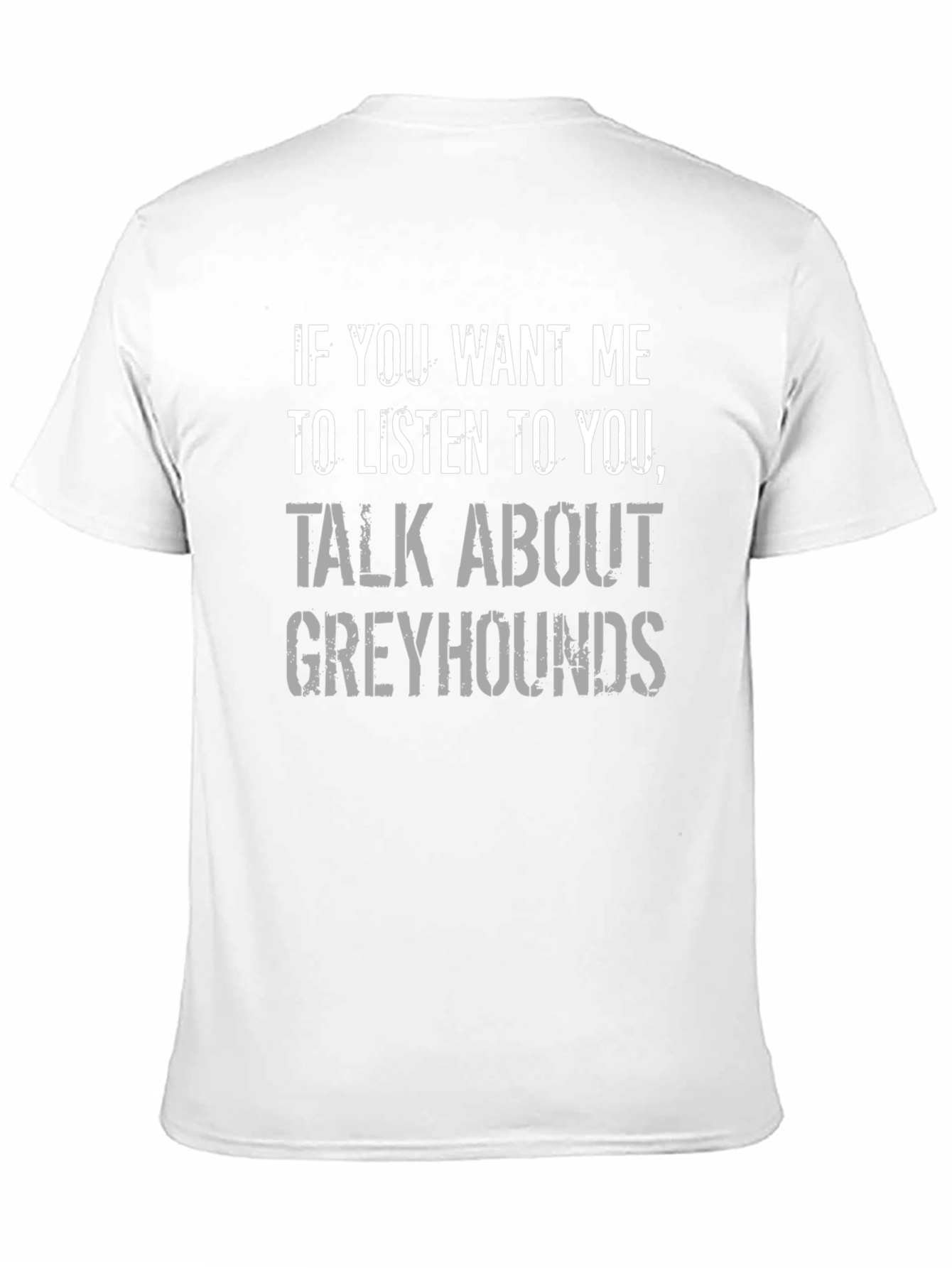 Greyhounds T-Shirt: Talk About Greyhounds