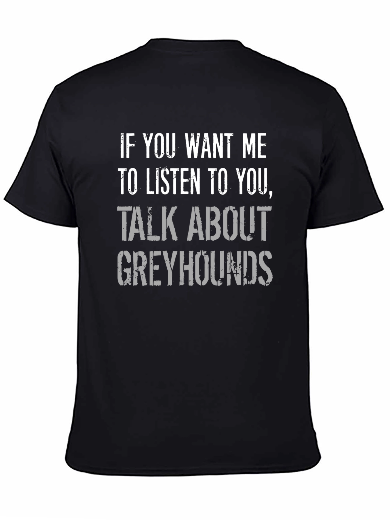 Greyhounds T-Shirt: Talk About Greyhounds