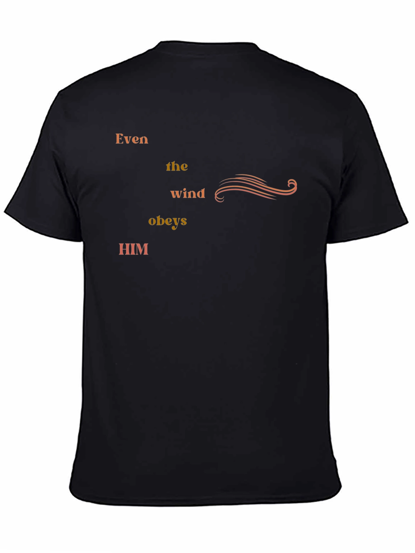 Even the Wind Obeys Him - Graphic Tee