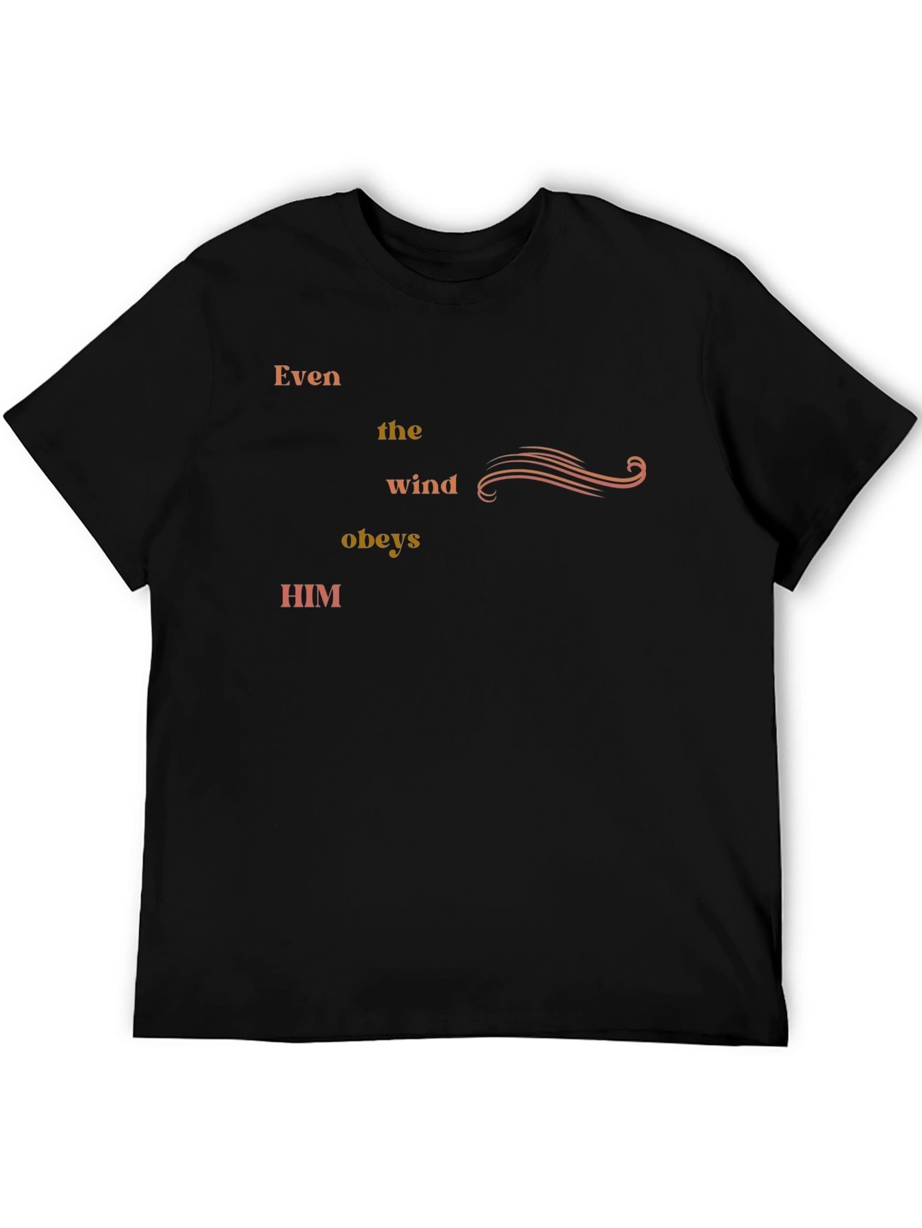 Even the Wind Obeys Him - Graphic Tee