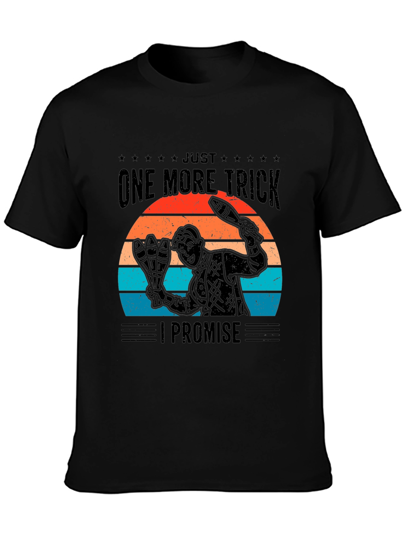 Just One More Trick T-Shirt