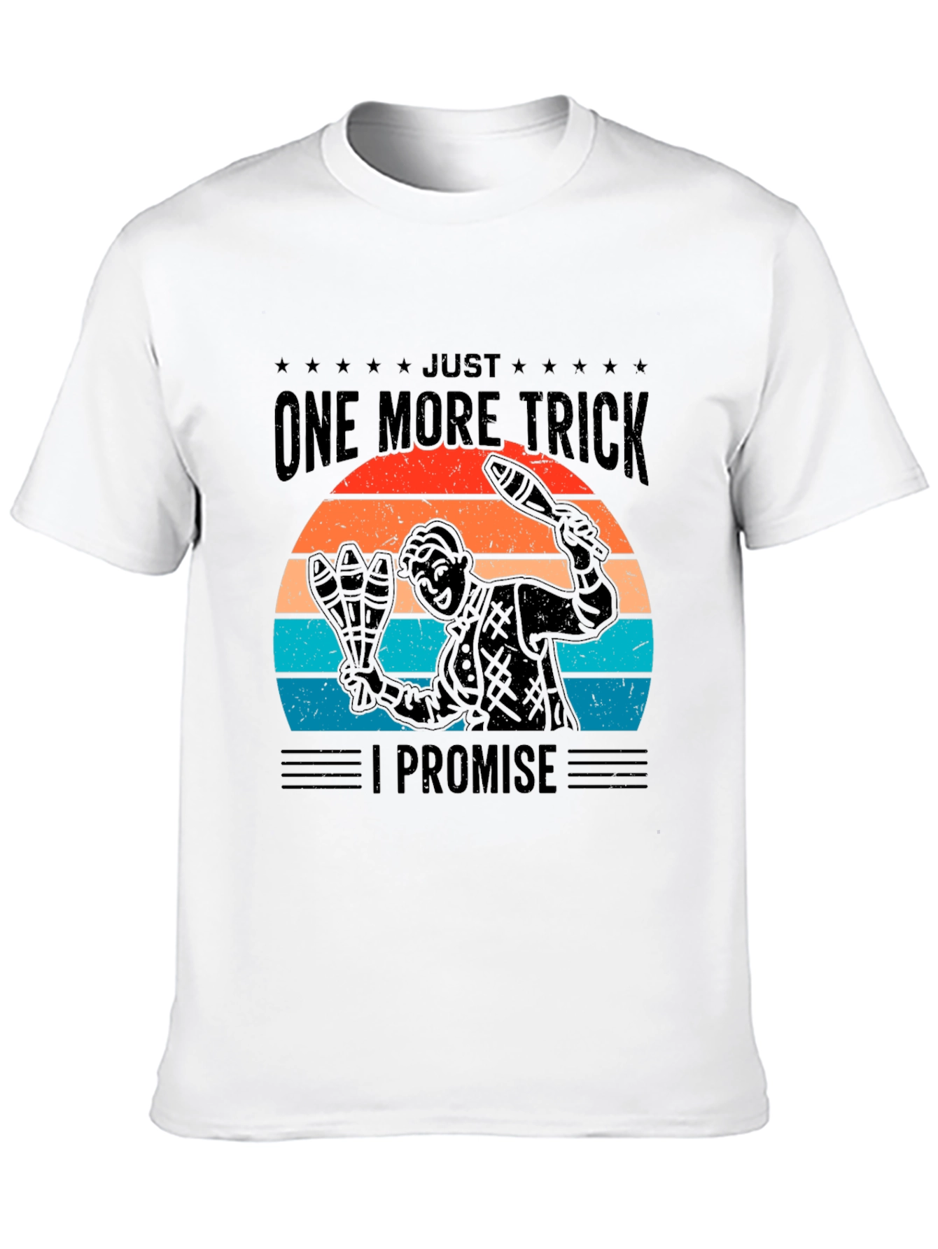 Just One More Trick T-Shirt