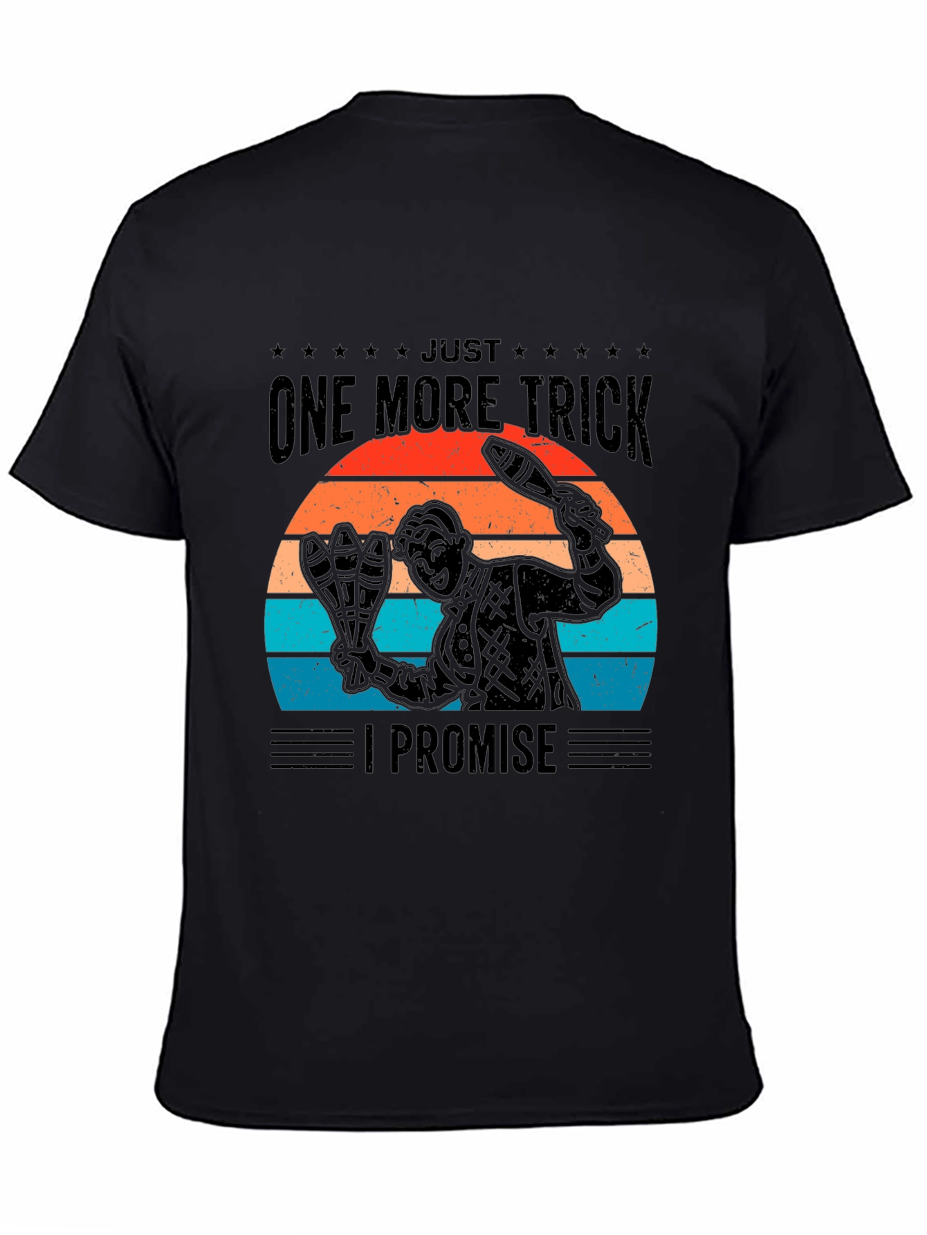 Just One More Trick T-Shirt