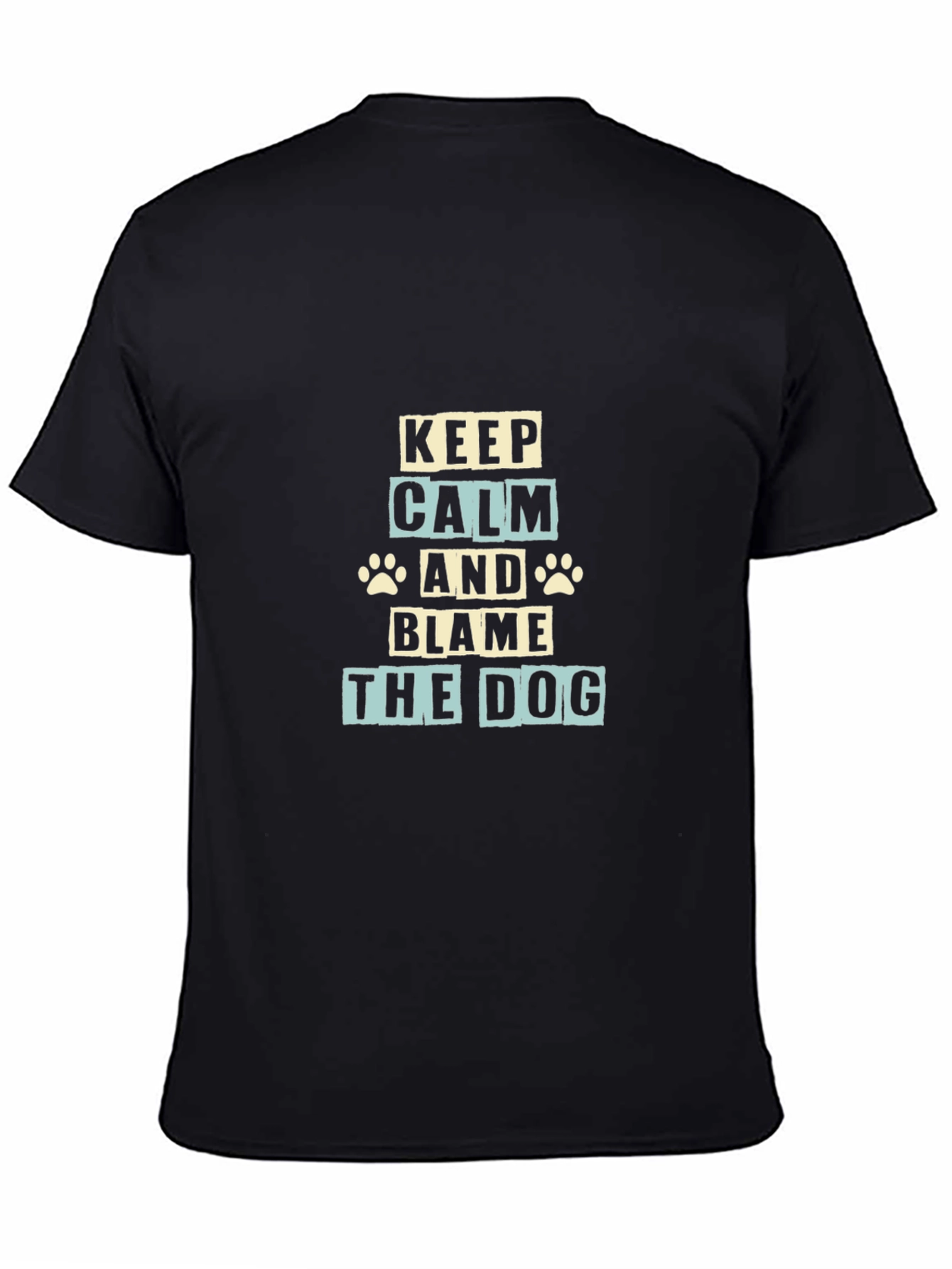 Keep Calm and Blame The Dog T-Shirt